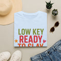 Ready to Slay T-Shirt — "Low Key Ready to Slay This Year" Motivational Graphic Tee