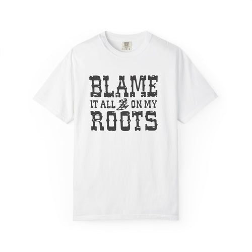 Blame It All On My Roots Country Graphic T-Shirt