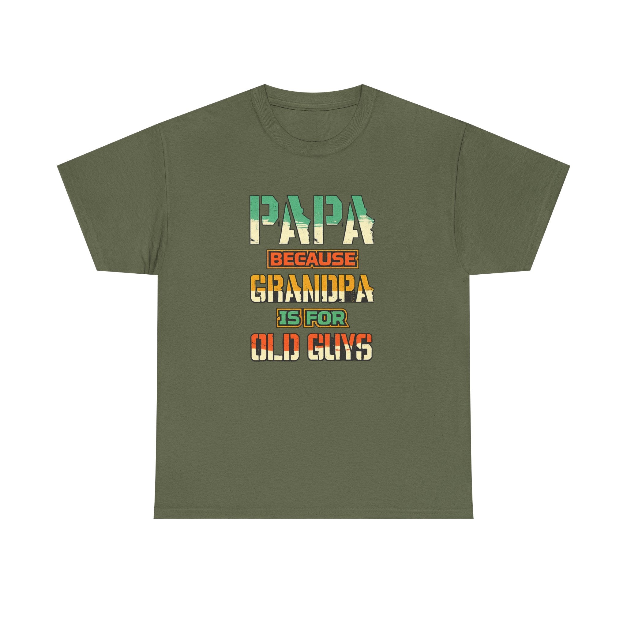 Papa Because Grandpa Is For Old Guys Tee — Funny Retro Fathers Day Gift