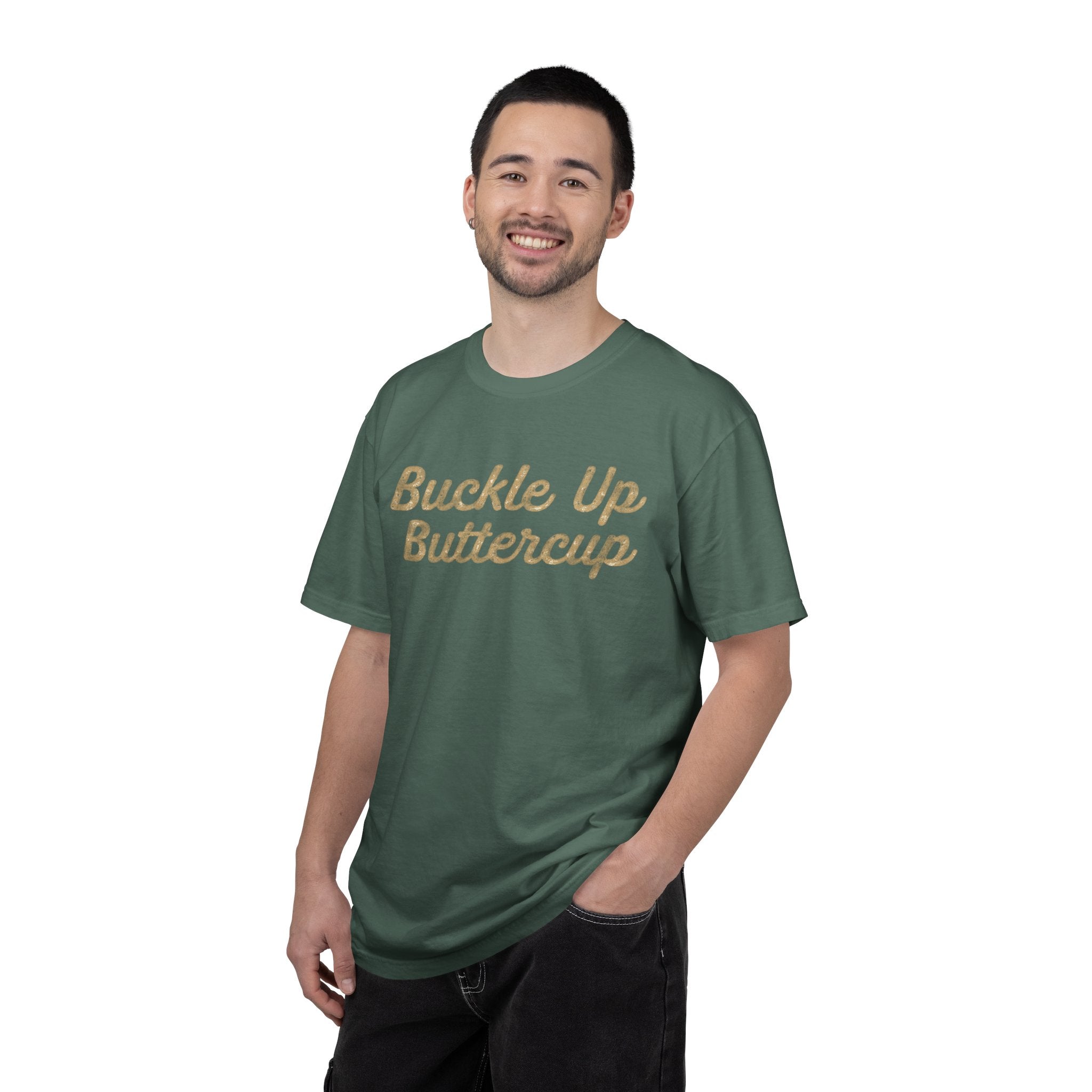 Buckle Up Buttercup T-Shirt