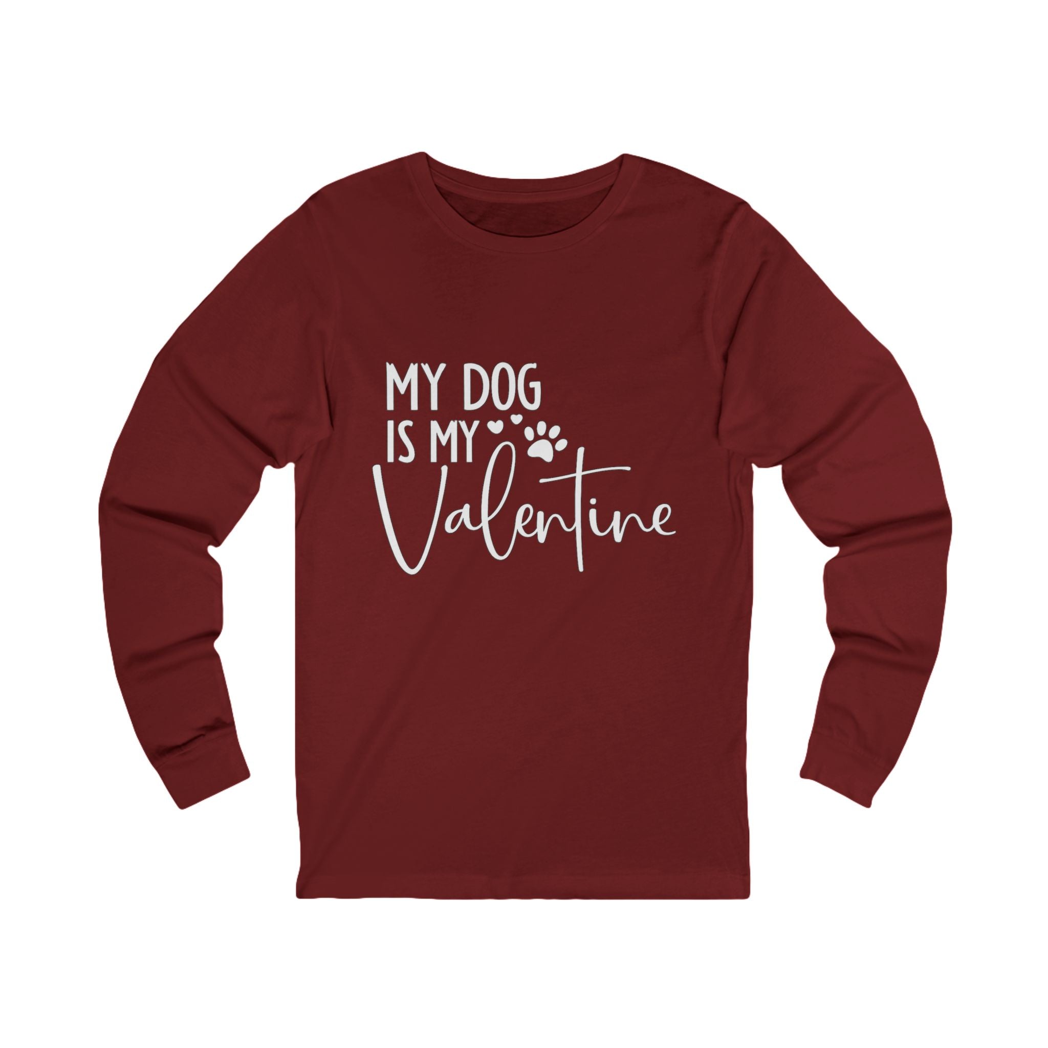 My Dog Is My Valentine Long Sleeve Tee
