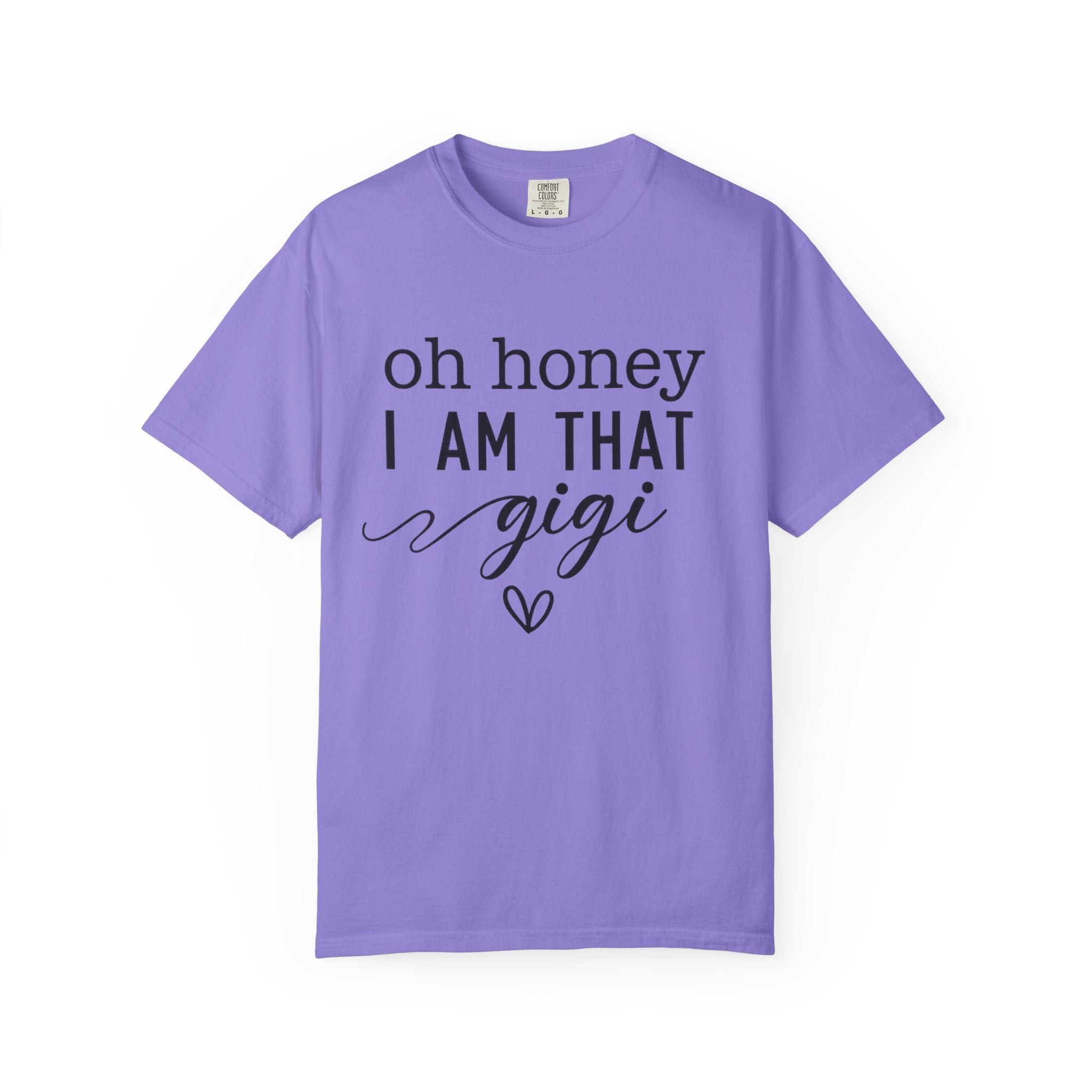 Oh Honey I Am That Gigi T-Shirt