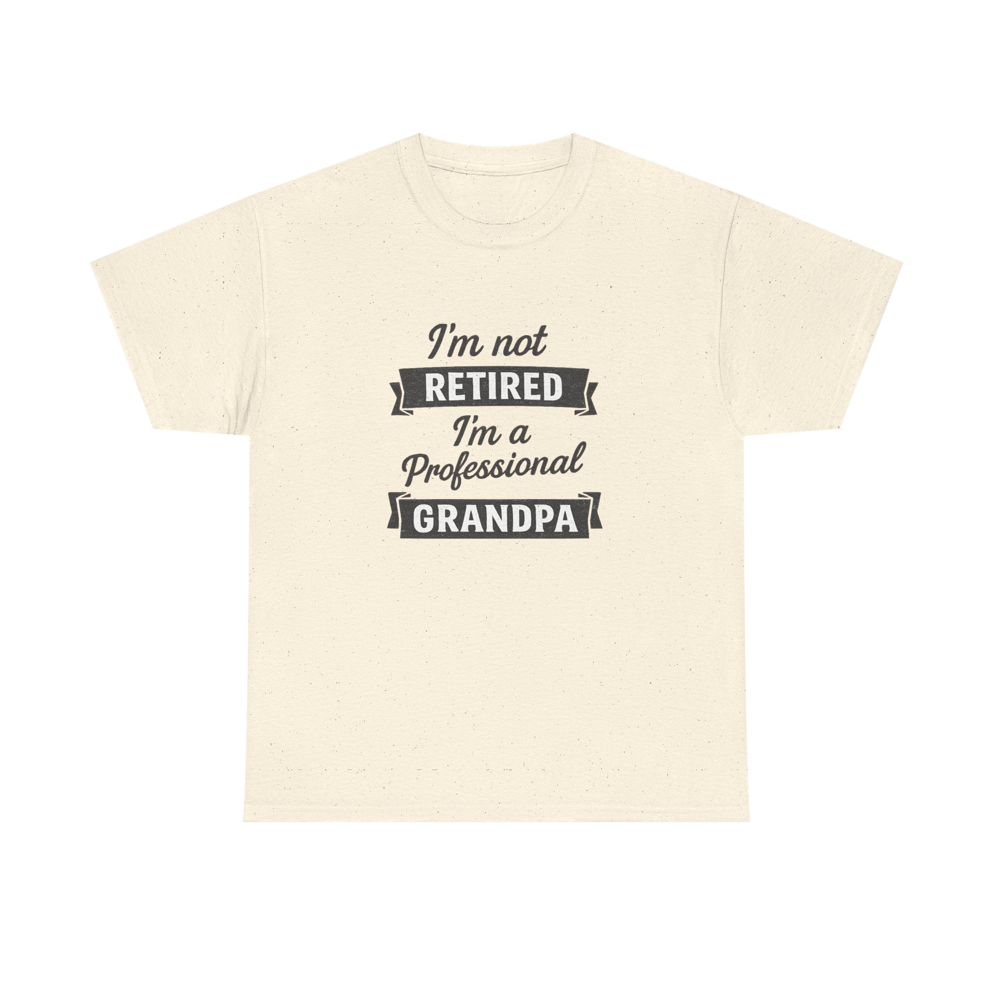 Grandpa T-Shirt — "I'm Not Retired, I'm a Professional Grandpa" Funny Retirement Gift Tee