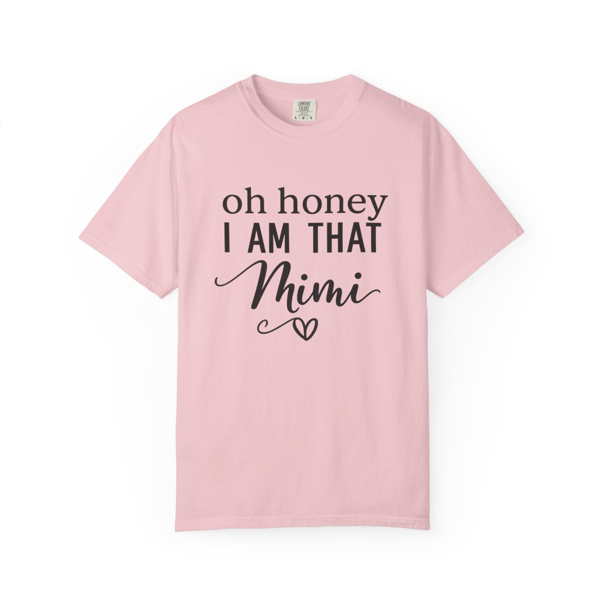 That Mimi T-Shirt — "Oh Honey I Am That Mimi" Graphic Tee