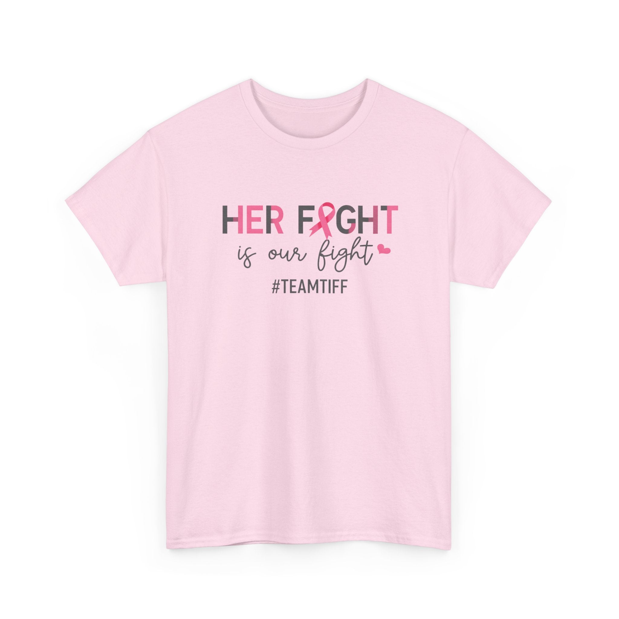 Her Fight Is Our Fight Tee - Breast Cancer Awareness Support Shirt (#TeamTiff)