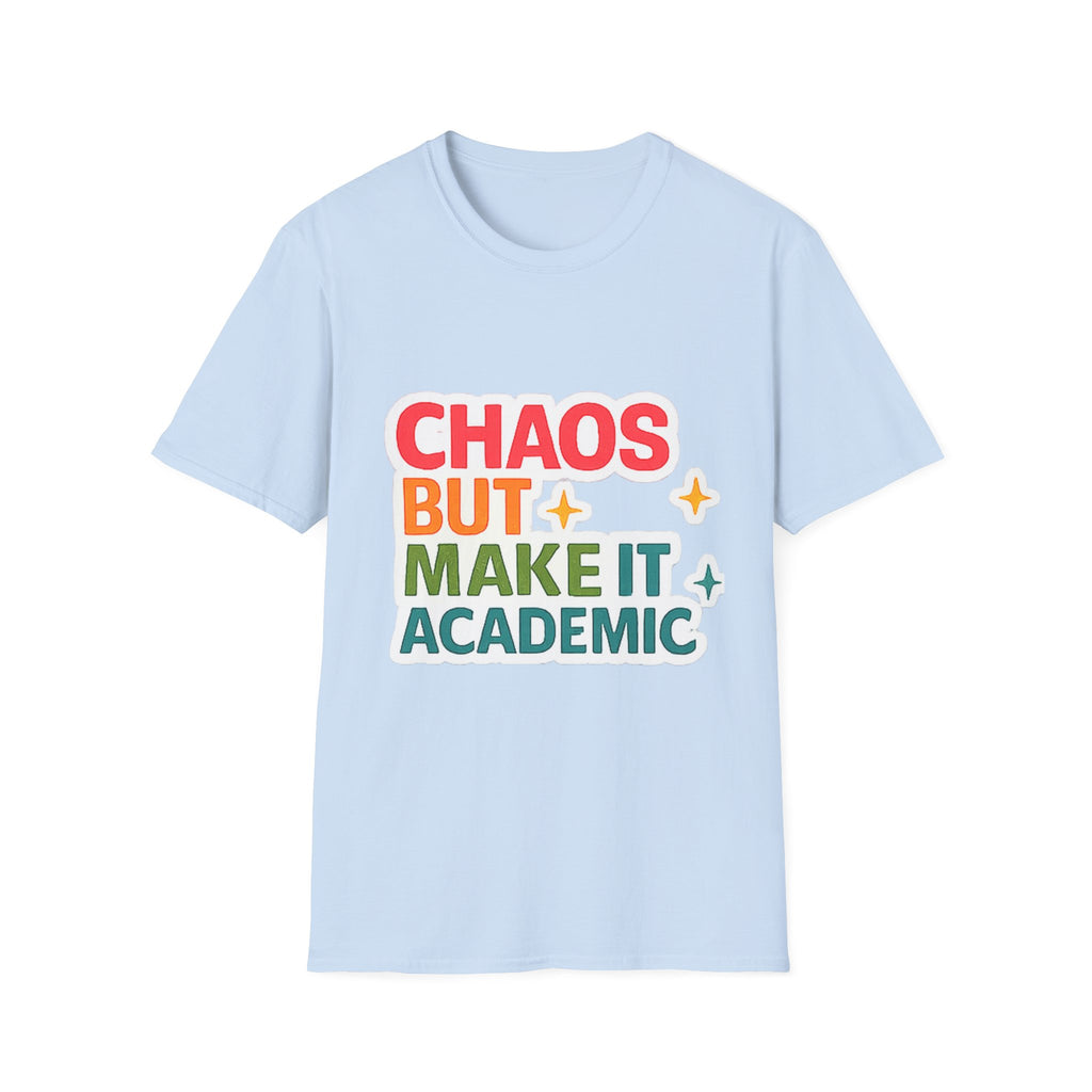T-Shirt — "Chaos But Make It Academic" Retro Academic Humor Tee