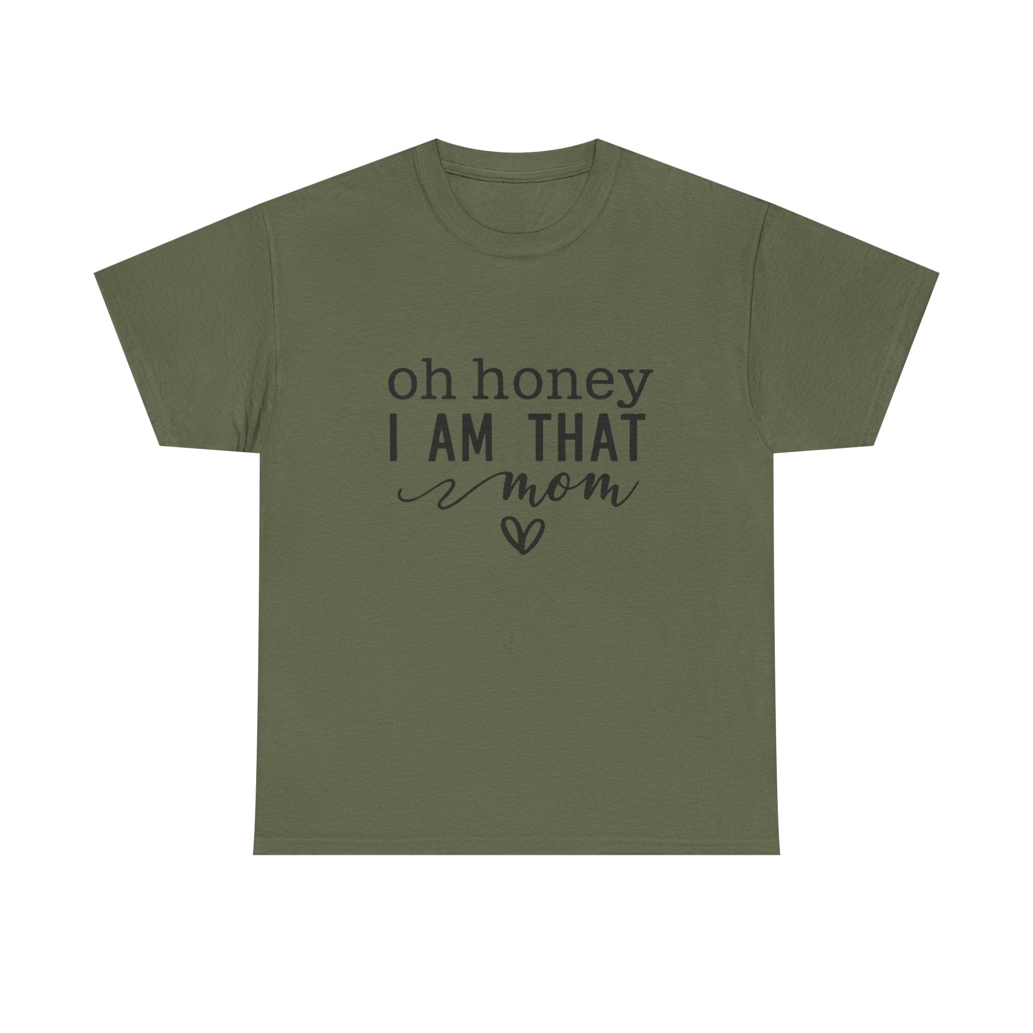 Mom T-Shirt – “Oh Honey I Am That Mom” Cute Graphic Tee for Mothers, Mother’s Day Gift