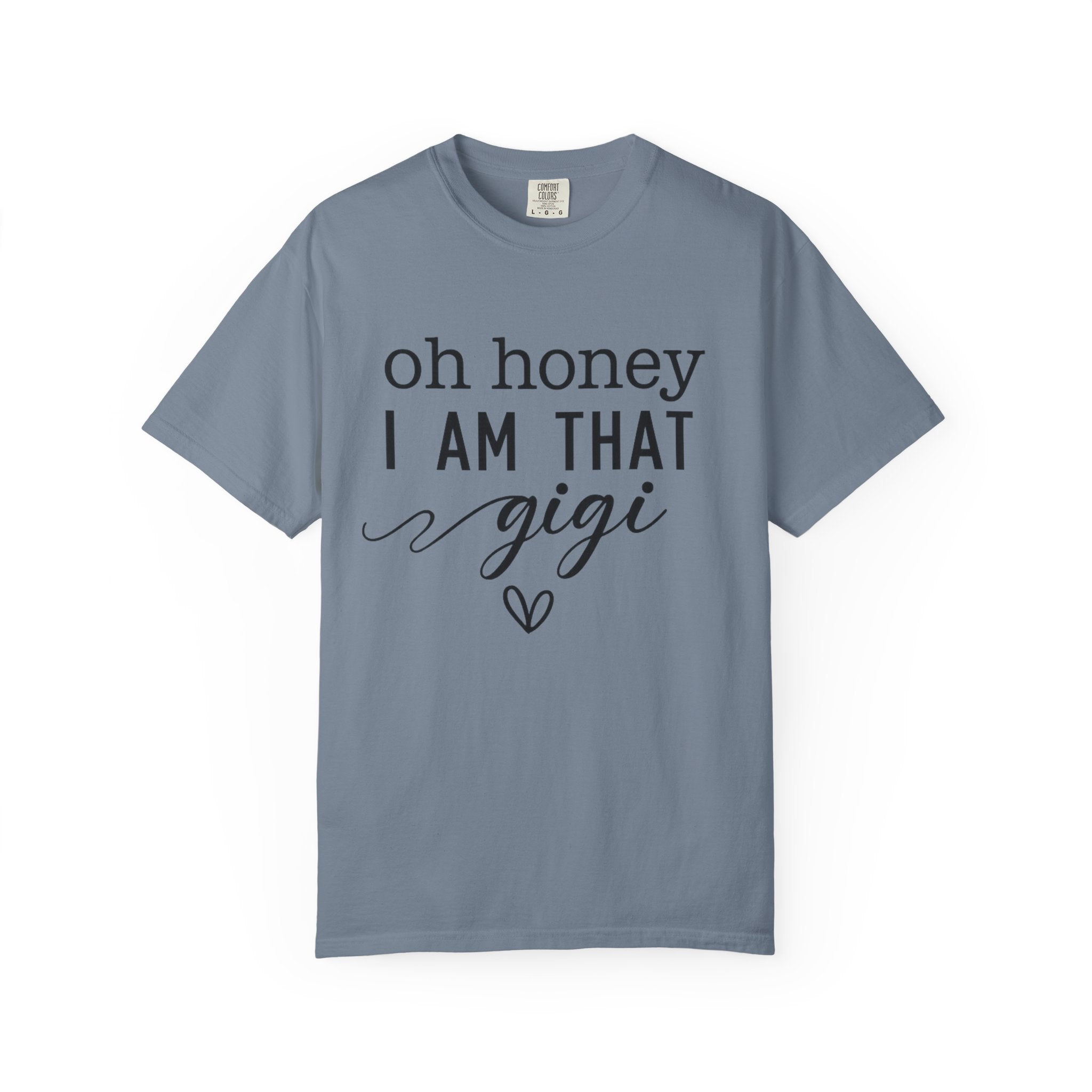 Oh Honey I Am That Gigi T-Shirt