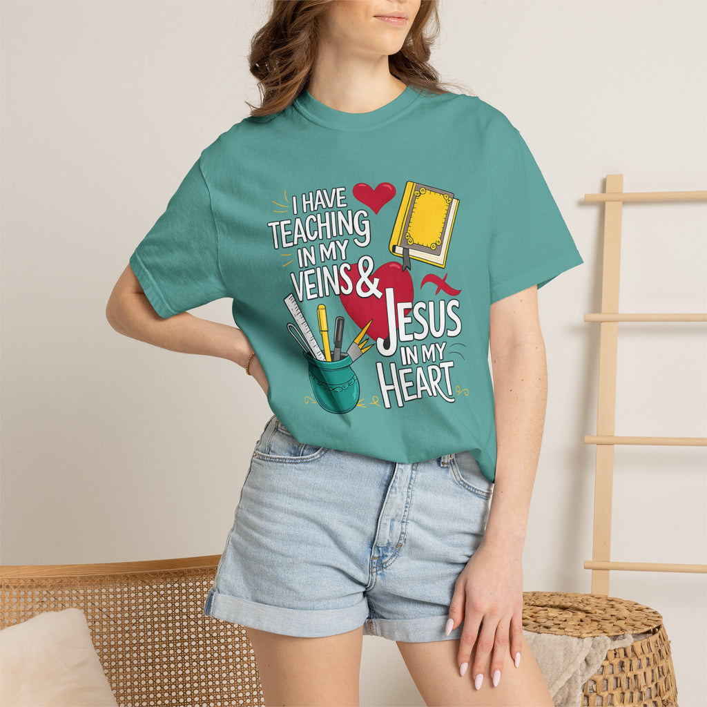Christian Teacher T-Shirt - "I Have Teaching in My Veins & Jesus in My Heart" Garment-Dyed Tee