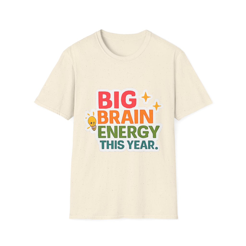 Big Brain Energy T-Shirt — Funny Motivational Graphic Tee