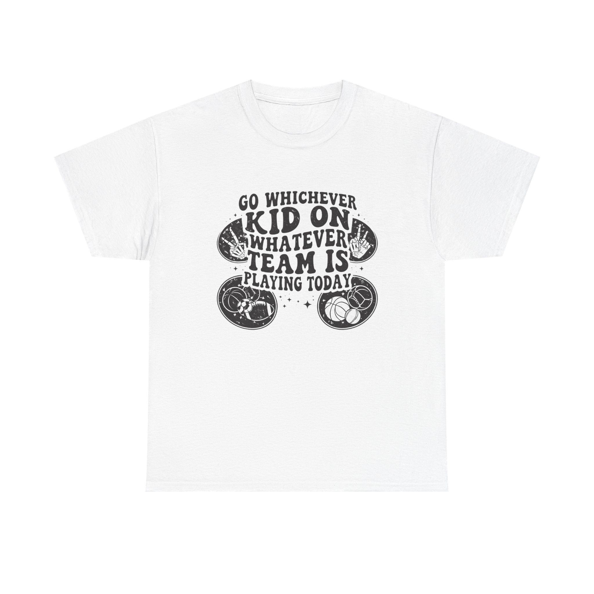 Youth Soccer/Multi-Sport Tee - “Go Whichever Kid on Whatever Team Is Playing Today” Shirt