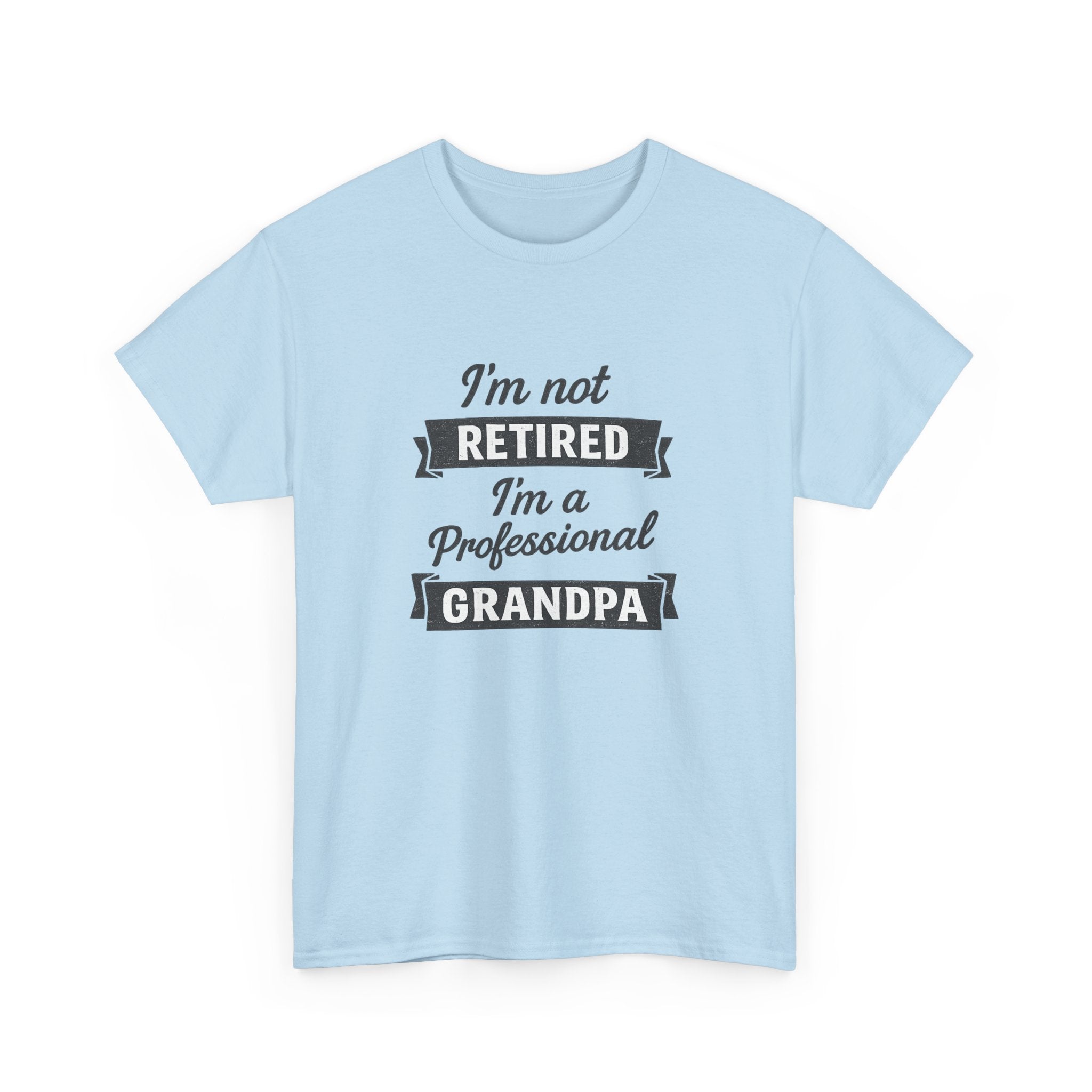 Grandpa T-Shirt — "I'm Not Retired, I'm a Professional Grandpa" Funny Retirement Gift Tee