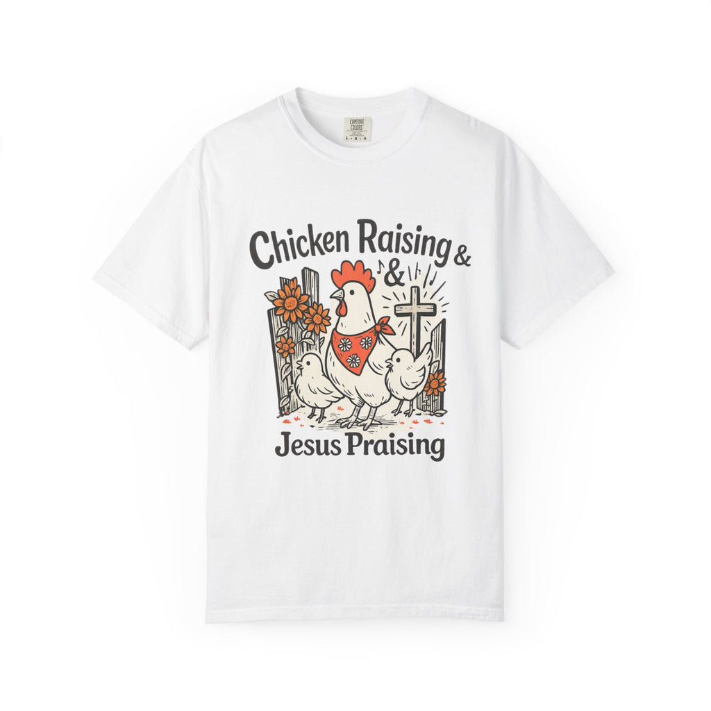 Chicken Raising & Jesus Praising T-Shirt