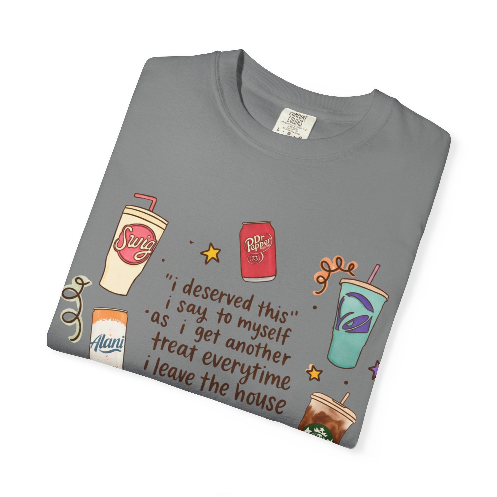 Coffee Treats Graphic T-Shirt — “I Deserved This” Cute Beverage Design