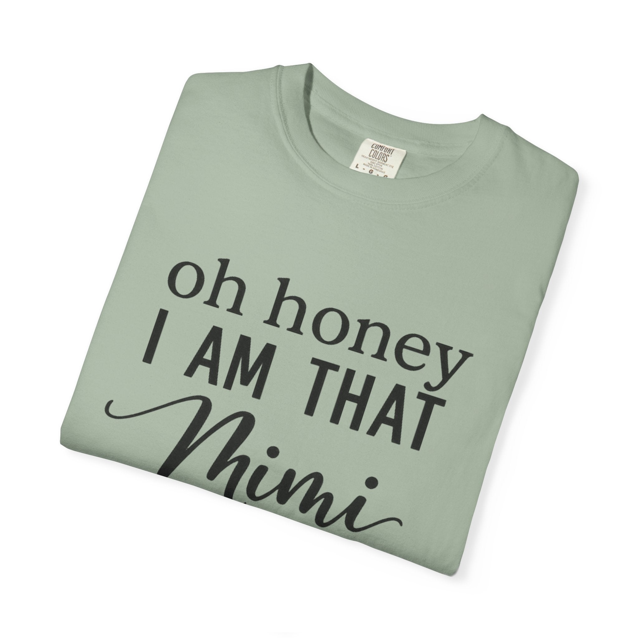 That Mimi T-Shirt — "Oh Honey I Am That Mimi" Graphic Tee