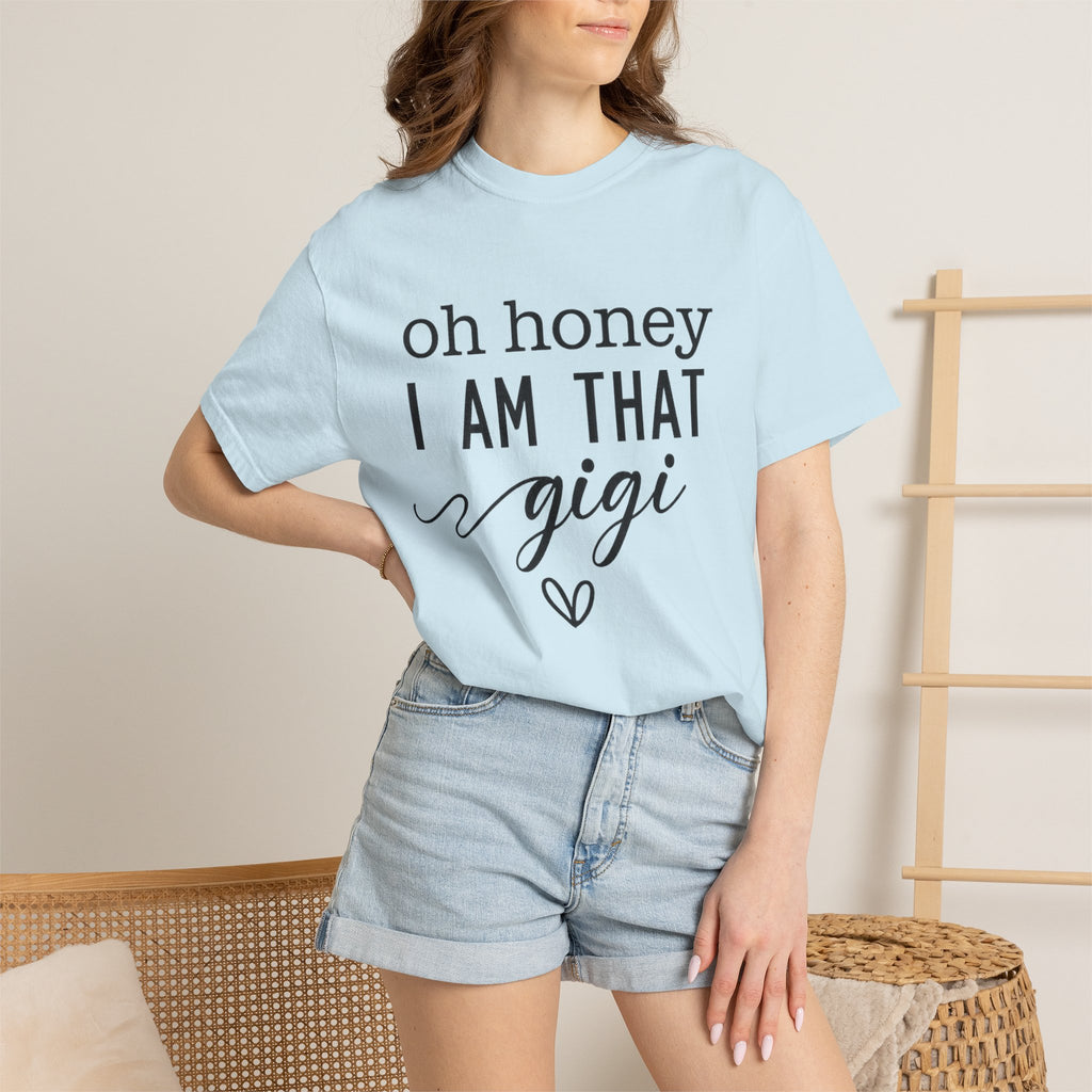 Oh Honey I Am That Gigi T-Shirt