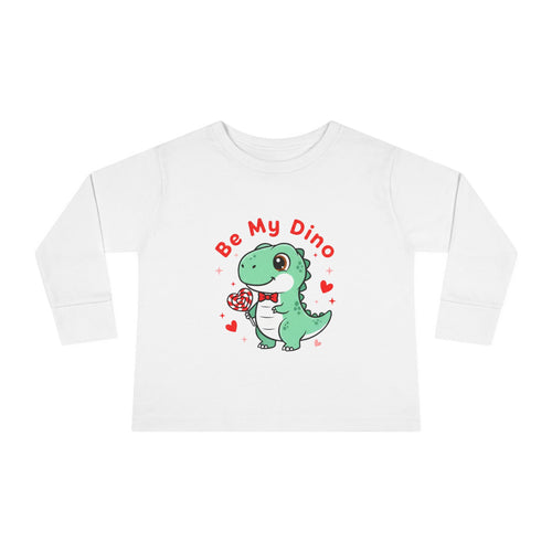Be My Dino Toddler Long Sleeve Tee