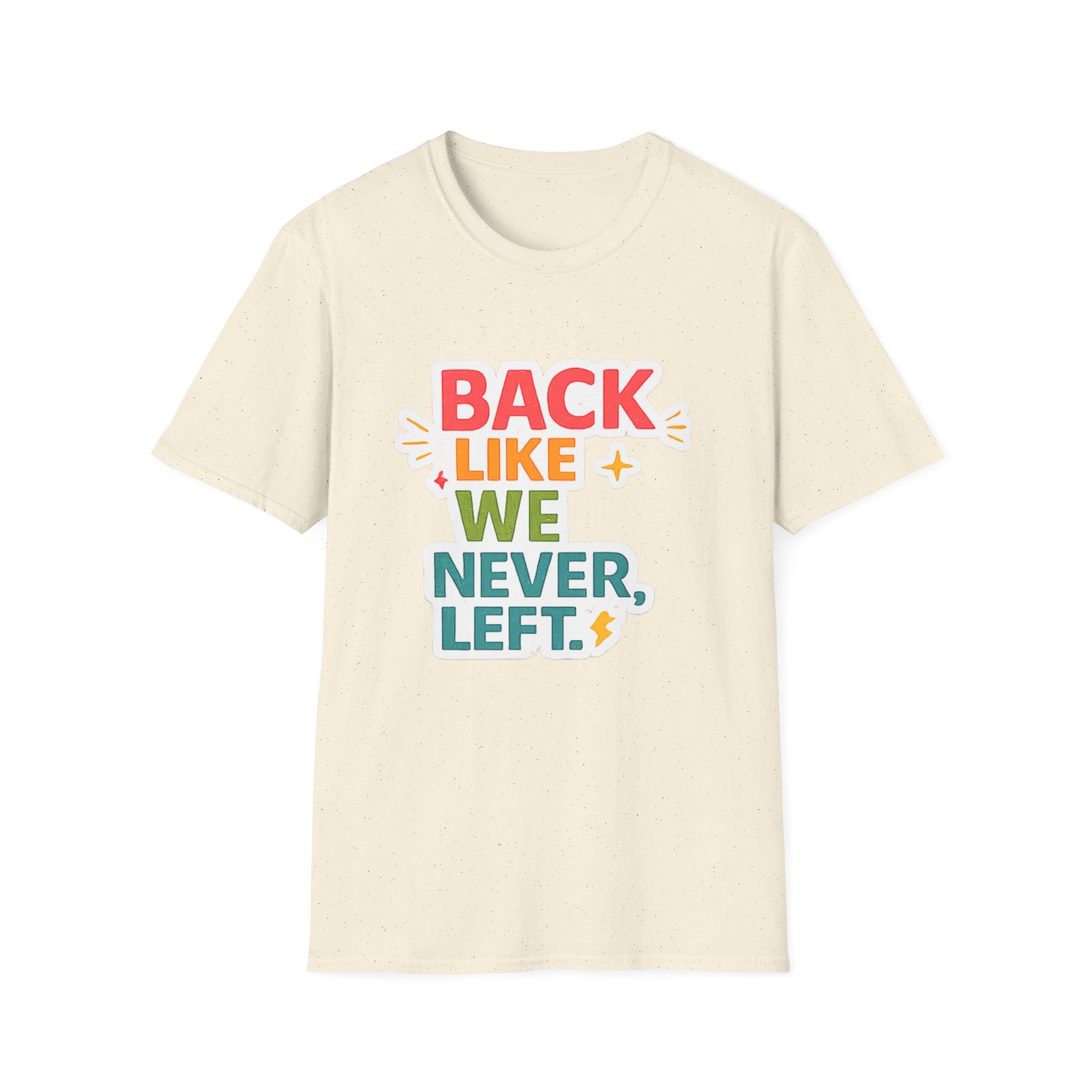 Back Like We Never Left T-Shirt — Retro Bold Reunion Tee