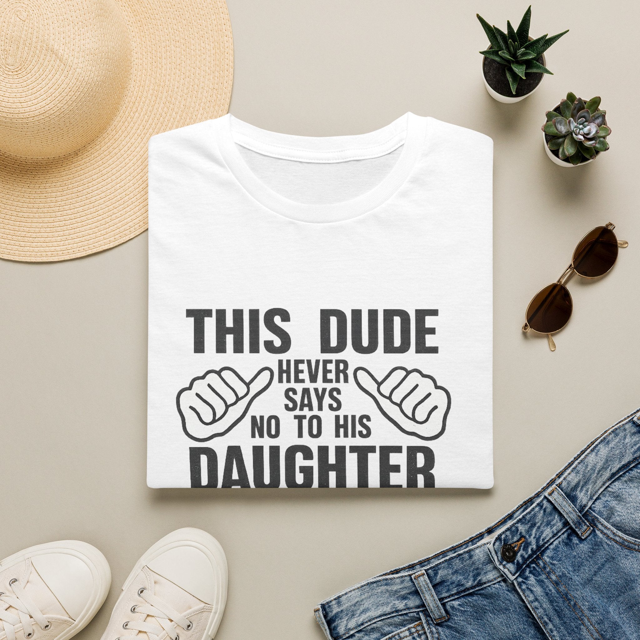 Dad T-Shirt — "This Dude Never Says No to His Daughter" Funny Father-Daughter Tee
