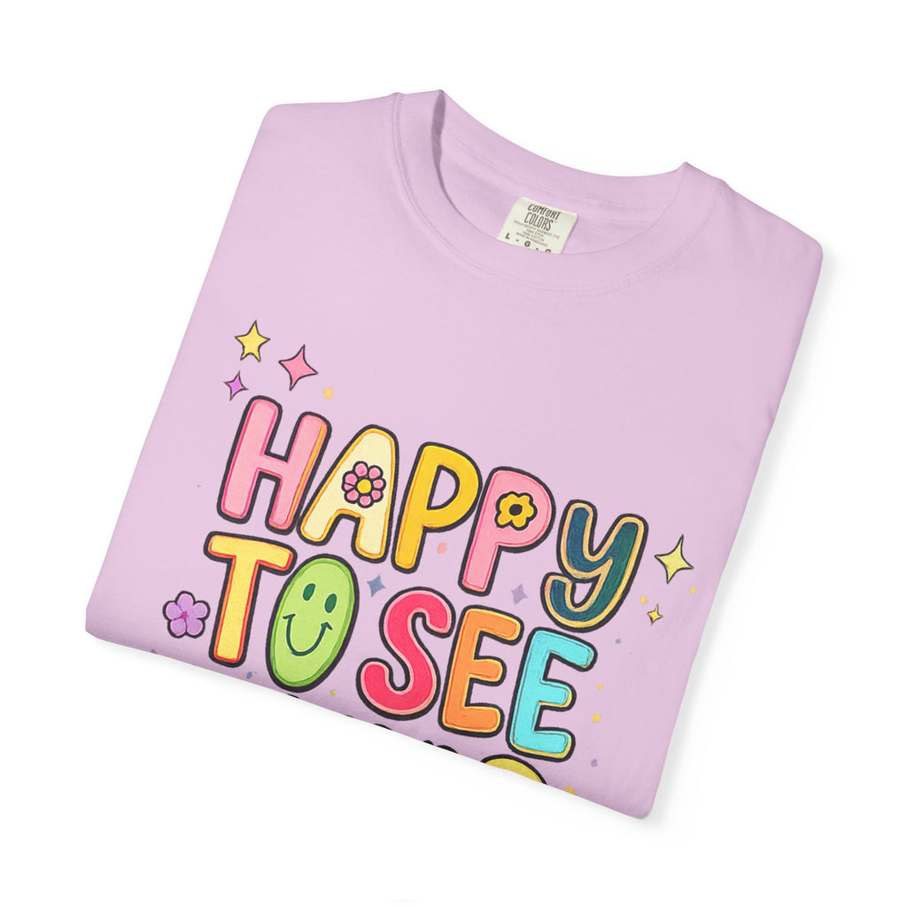 Happy To See Your Face Tee — Cute Colorful Graphic T-Shirt for Friends & Gifts