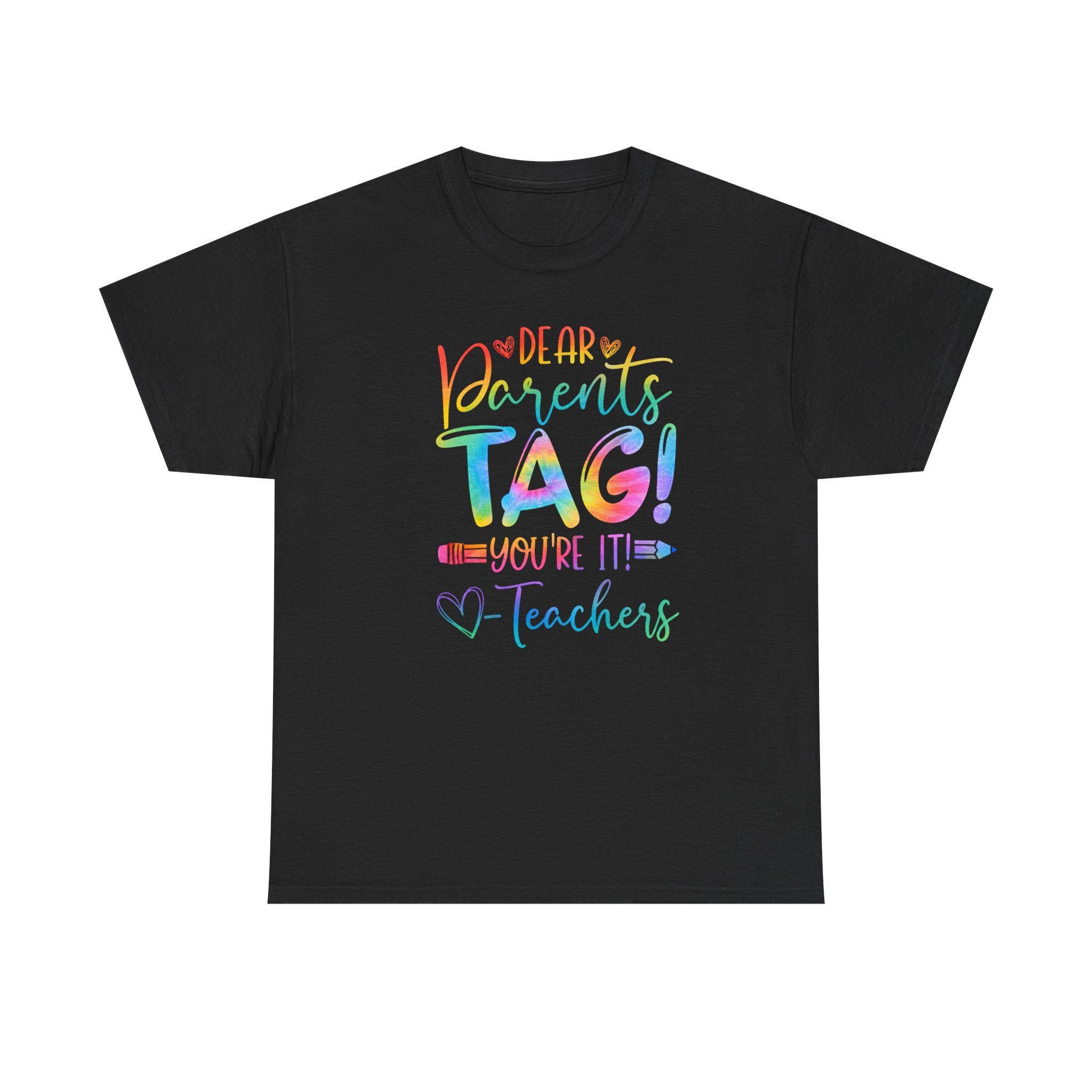 Teachers 'Dear Parents, TAG! You're It' Cotton T‑Shirt – Colorful Teacher Appreciation Tee