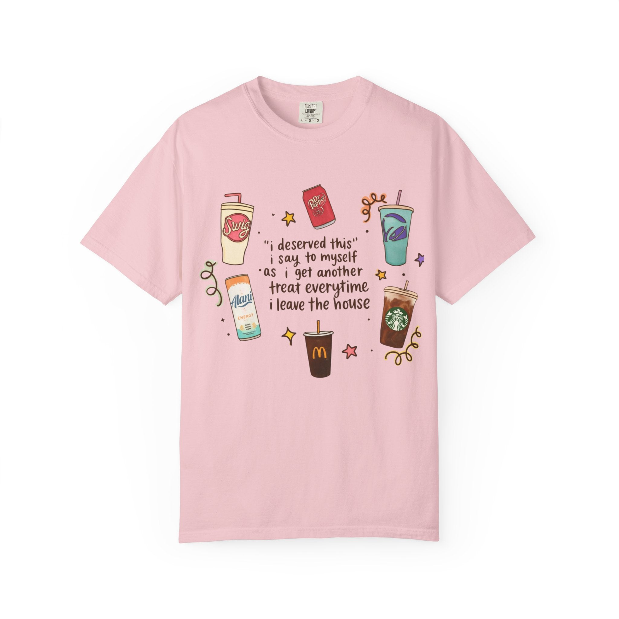 Coffee Treats Graphic T-Shirt — “I Deserved This” Cute Beverage Design