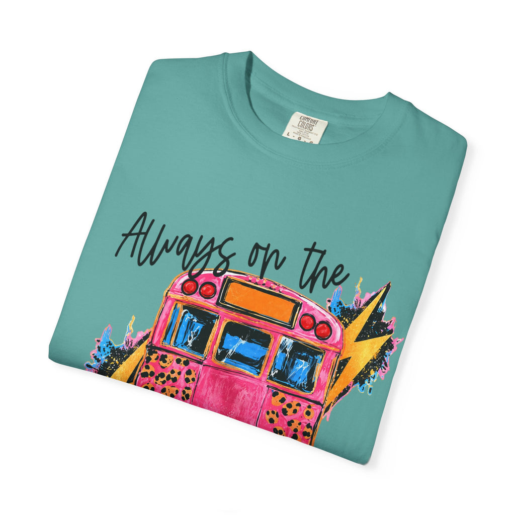 Always on the Struggle Bus T-Shirt
