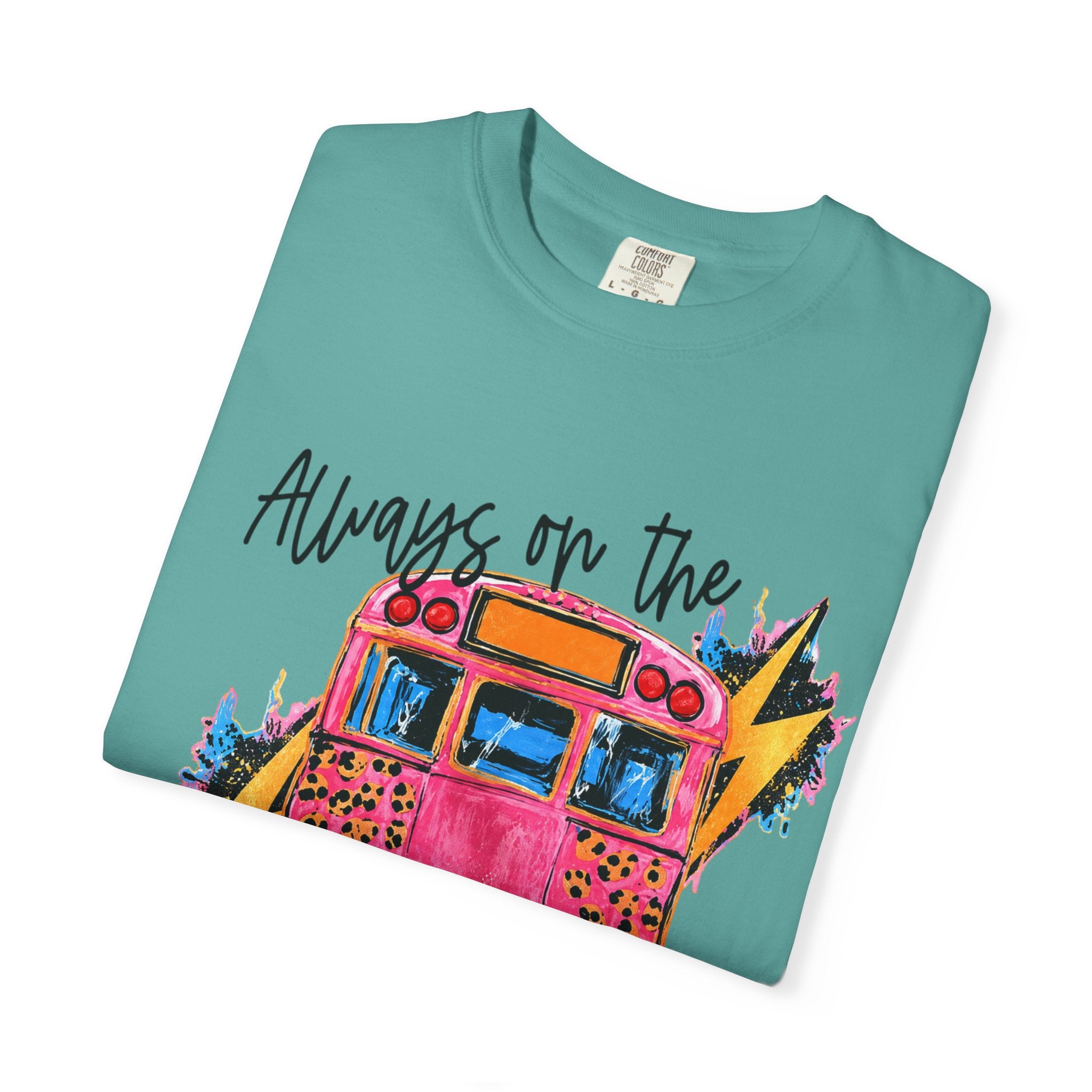 Always on the Struggle Bus T-Shirt