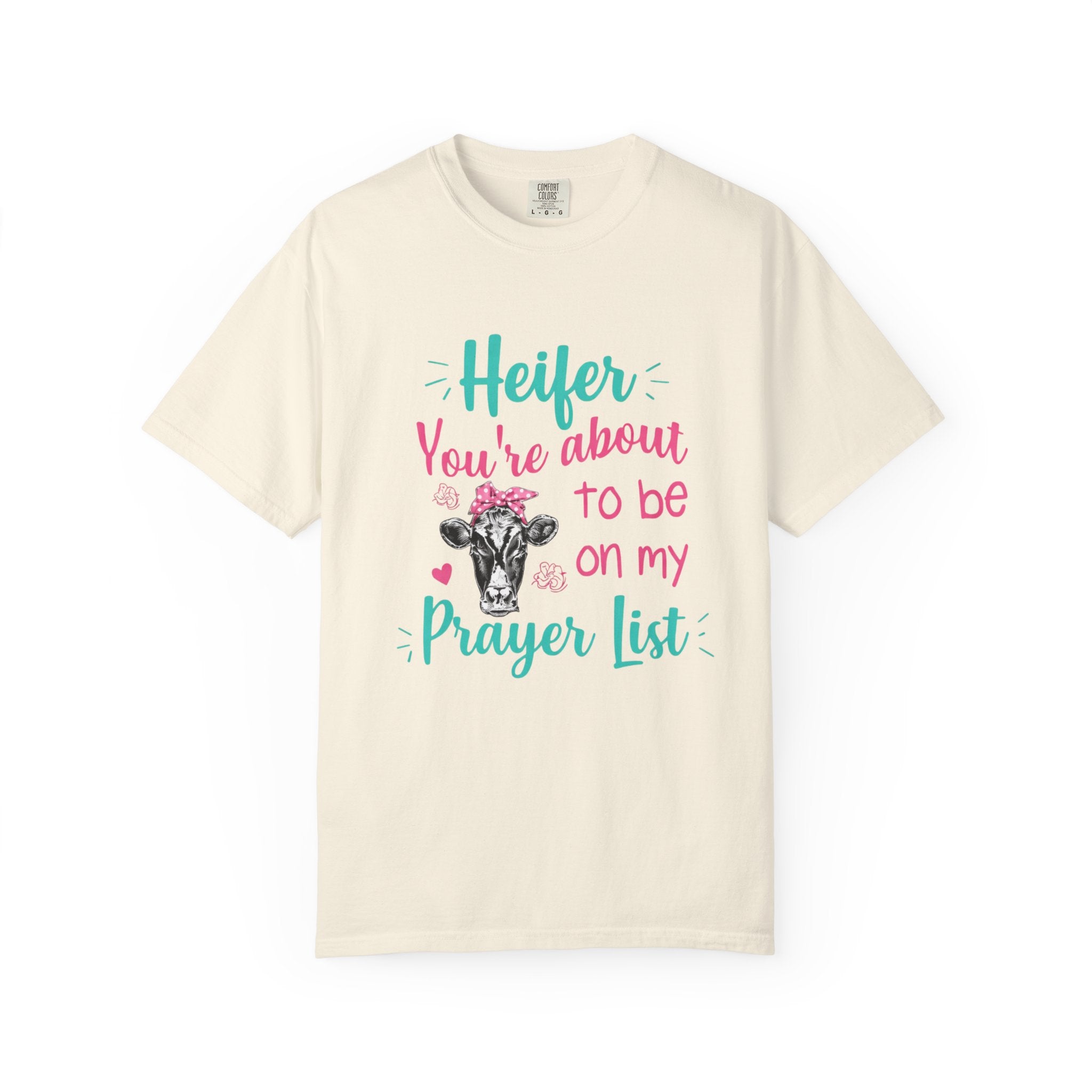T-Shirt — "Heifer You’re About to Be on My Prayer List" Funny Cow Graphic Tee