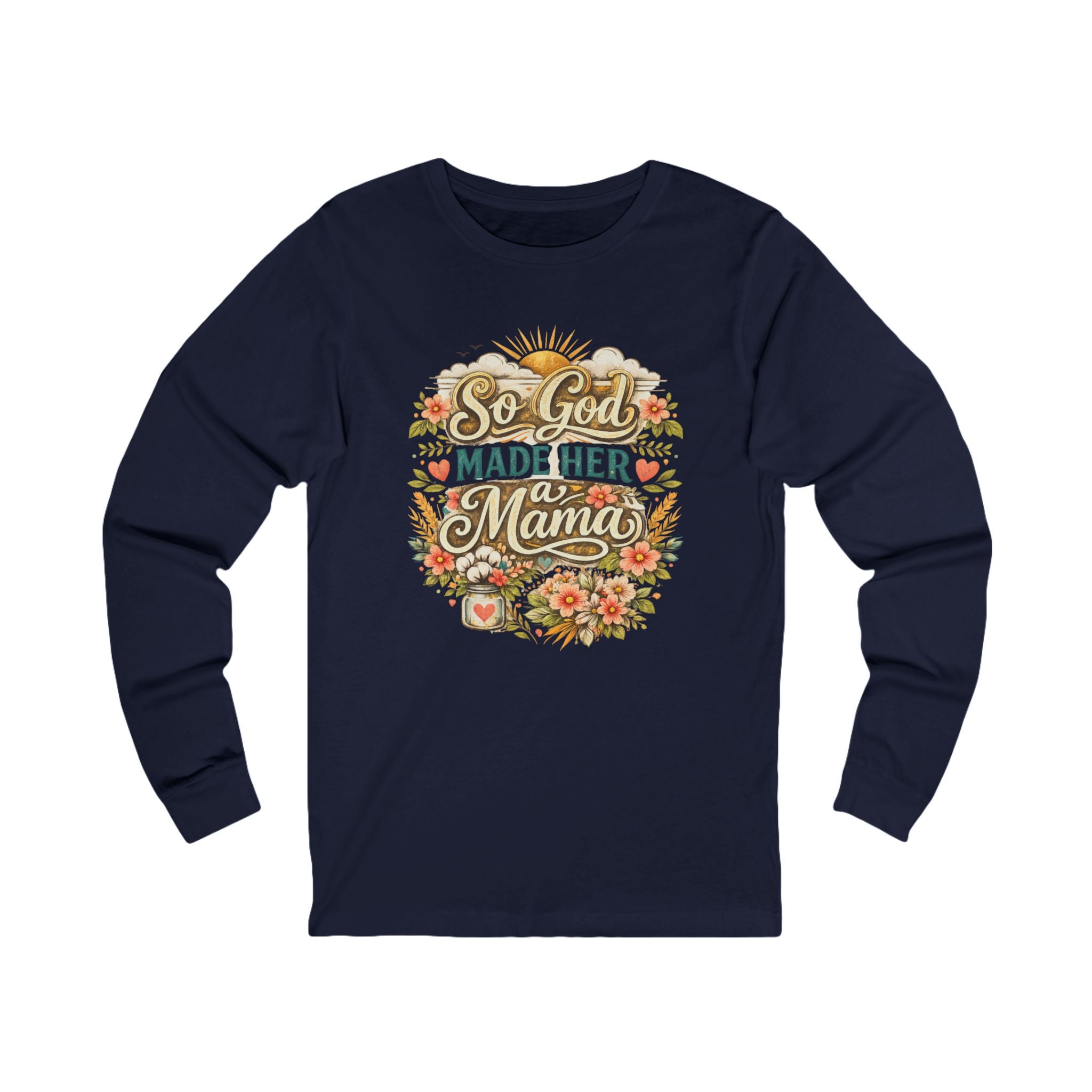 So God Made Her a Mama Long Sleeve Tee