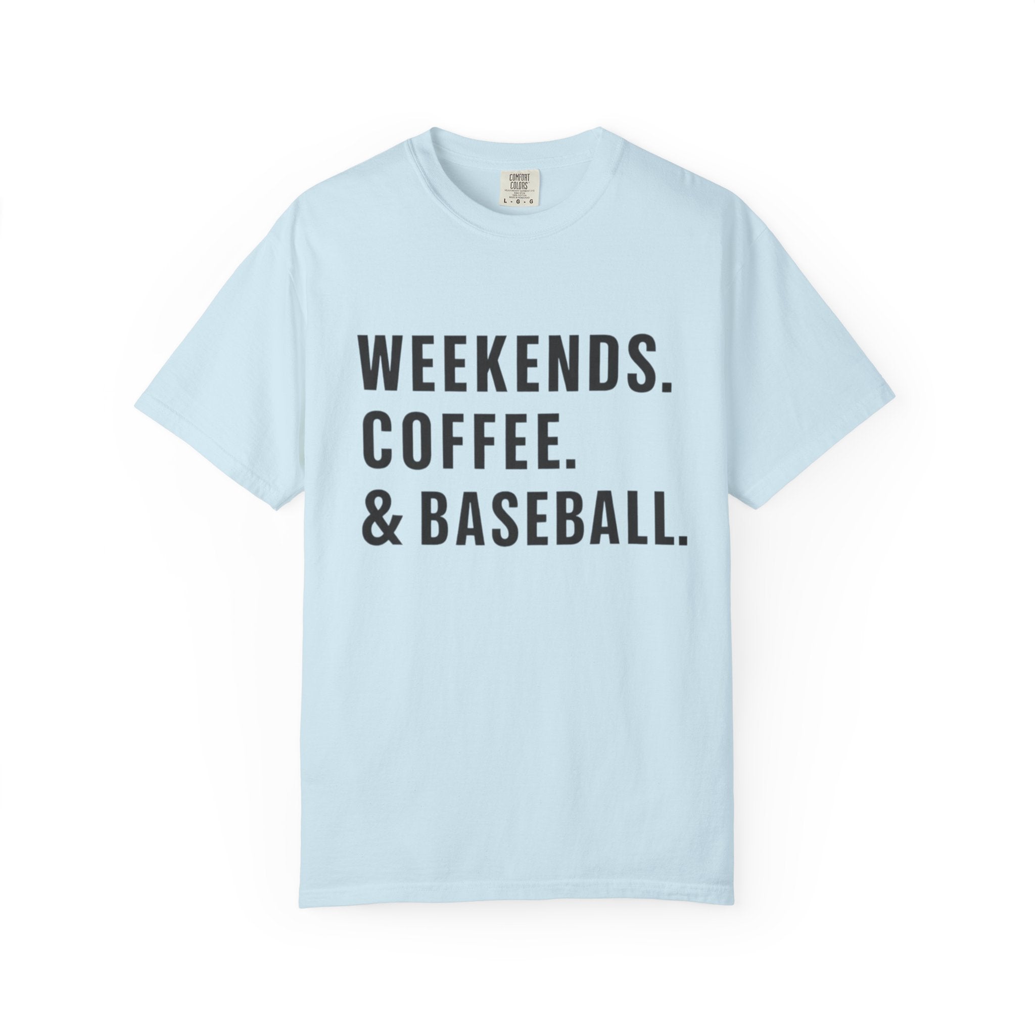 Weekends. Coffee. & Baseball. T-Shirt — Casual Baseball Fan Tee