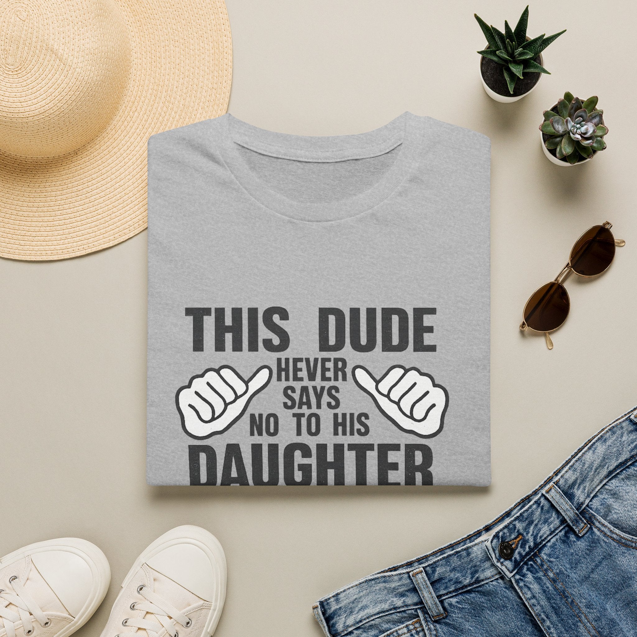 Dad T-Shirt — "This Dude Never Says No to His Daughter" Funny Father-Daughter Tee