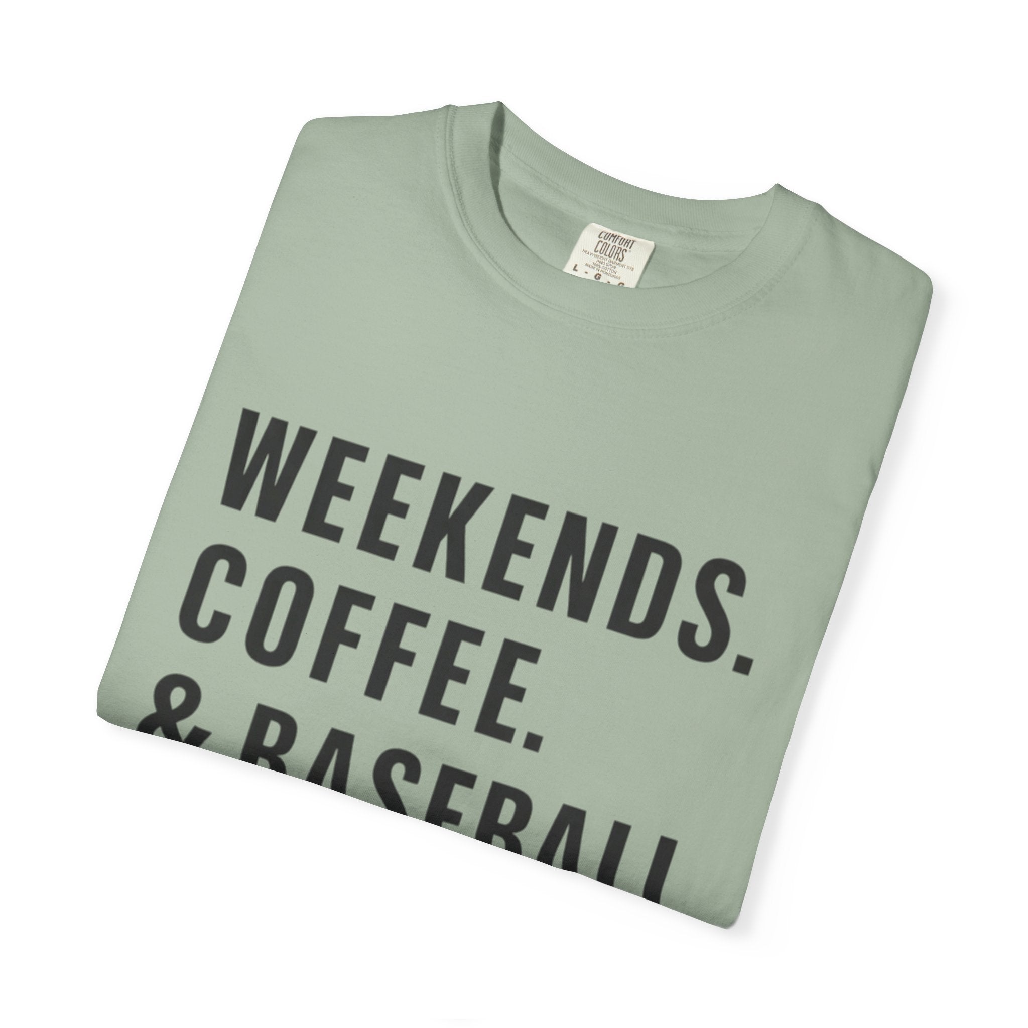 Weekends. Coffee. & Baseball. T-Shirt — Casual Baseball Fan Tee