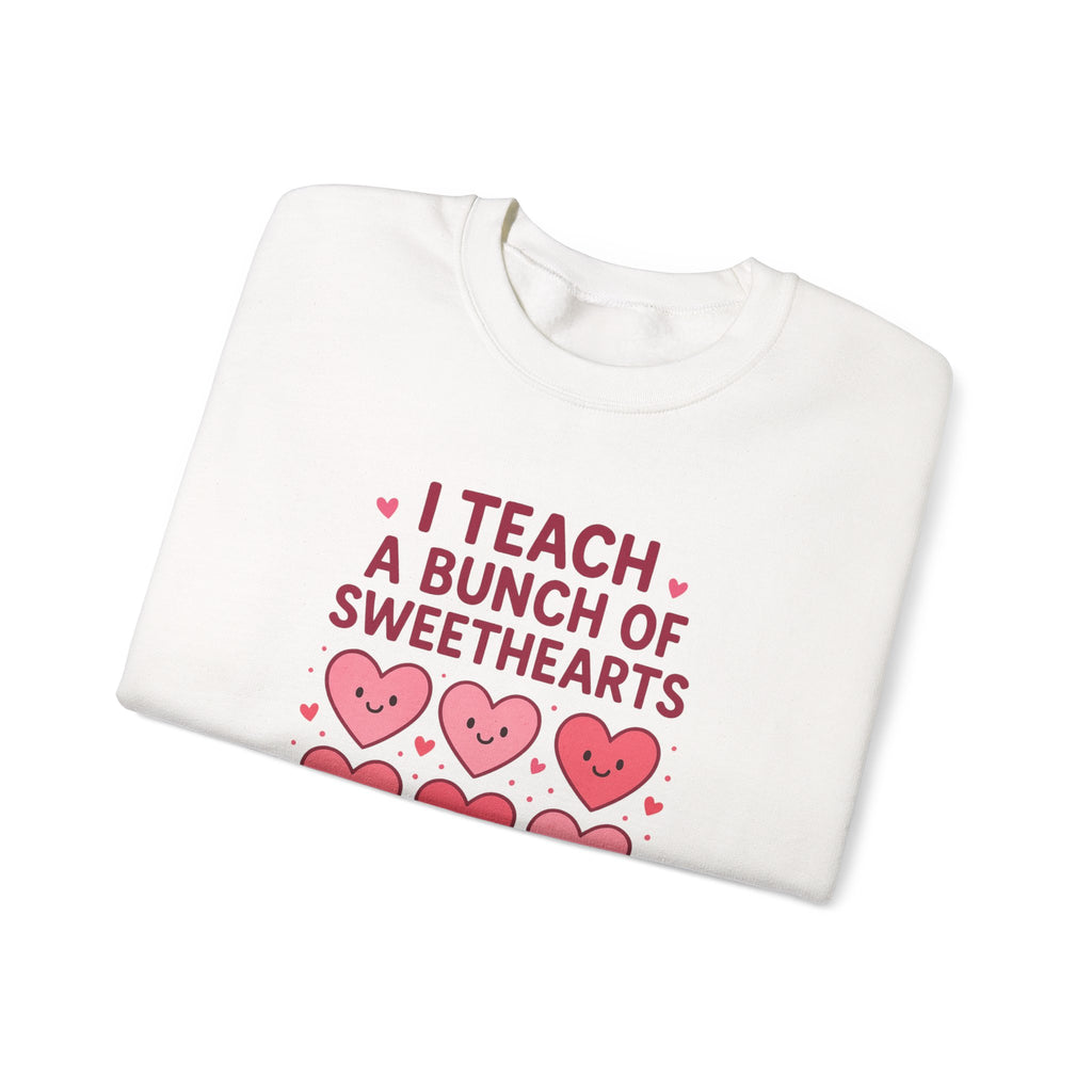 Sweatshirt — I Teach a Bunch of Sweethearts | Valentine's Teacher Crewneck