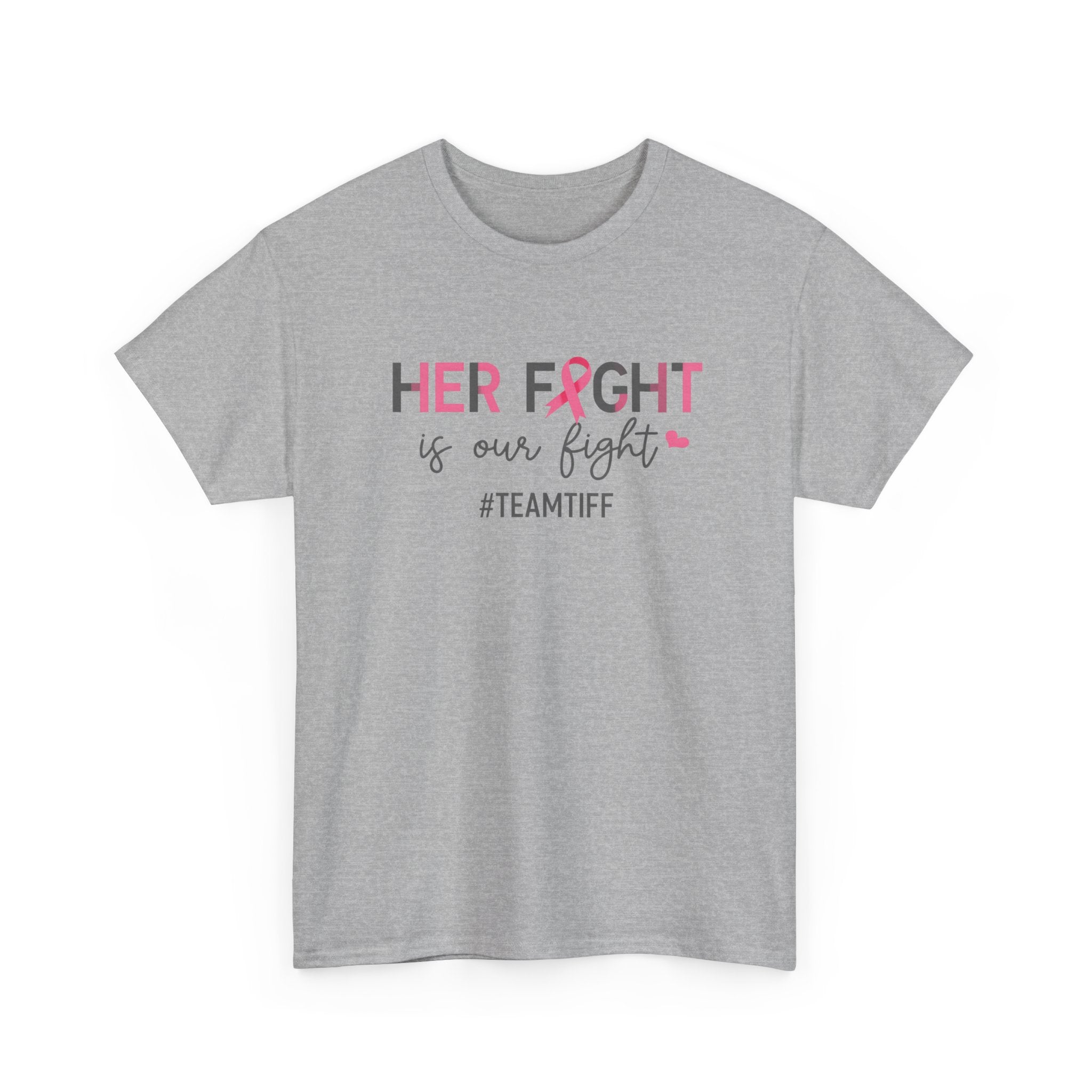 Her Fight Is Our Fight Tee - Breast Cancer Awareness Support Shirt (#TeamTiff)