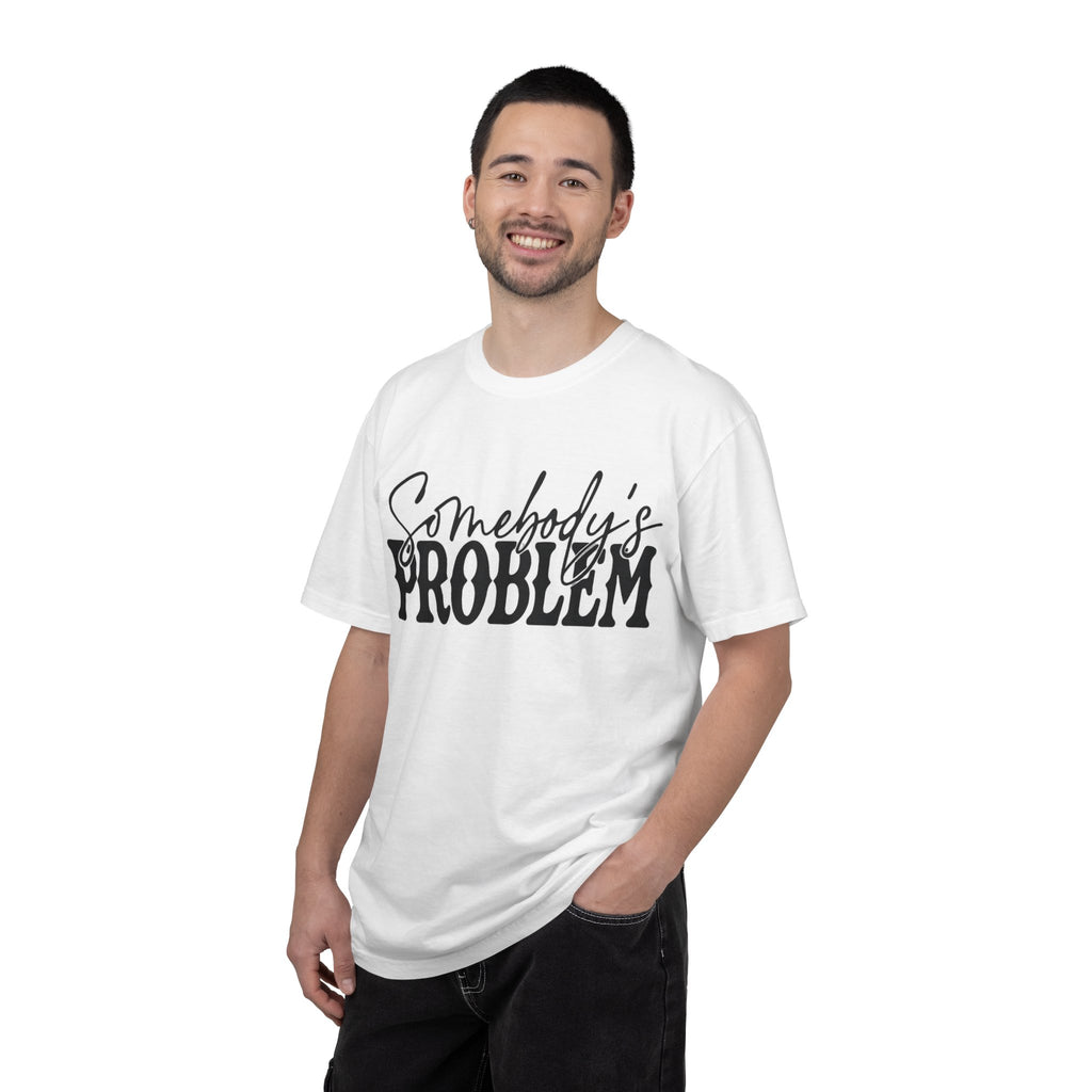 Somebody's Problem T-Shirt — Bold Script Graphic Tee