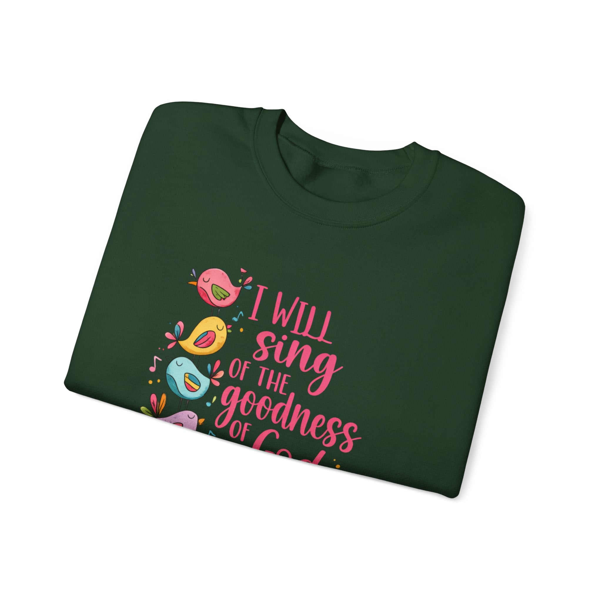 Crewneck Sweatshirt — “I Will Sing of the Goodness of God” Floral Scripture Design
