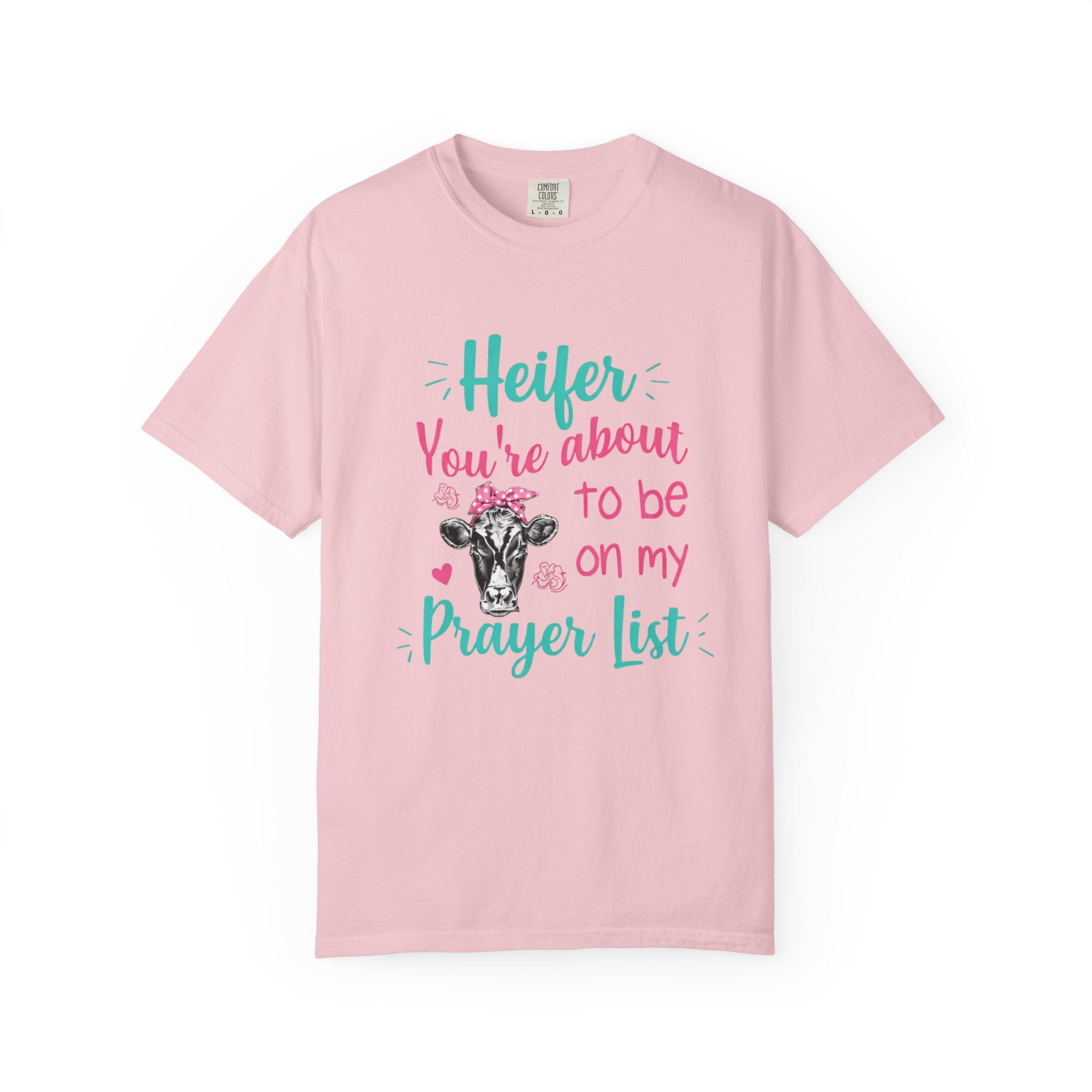 T-Shirt — "Heifer You’re About to Be on My Prayer List" Funny Cow Graphic Tee