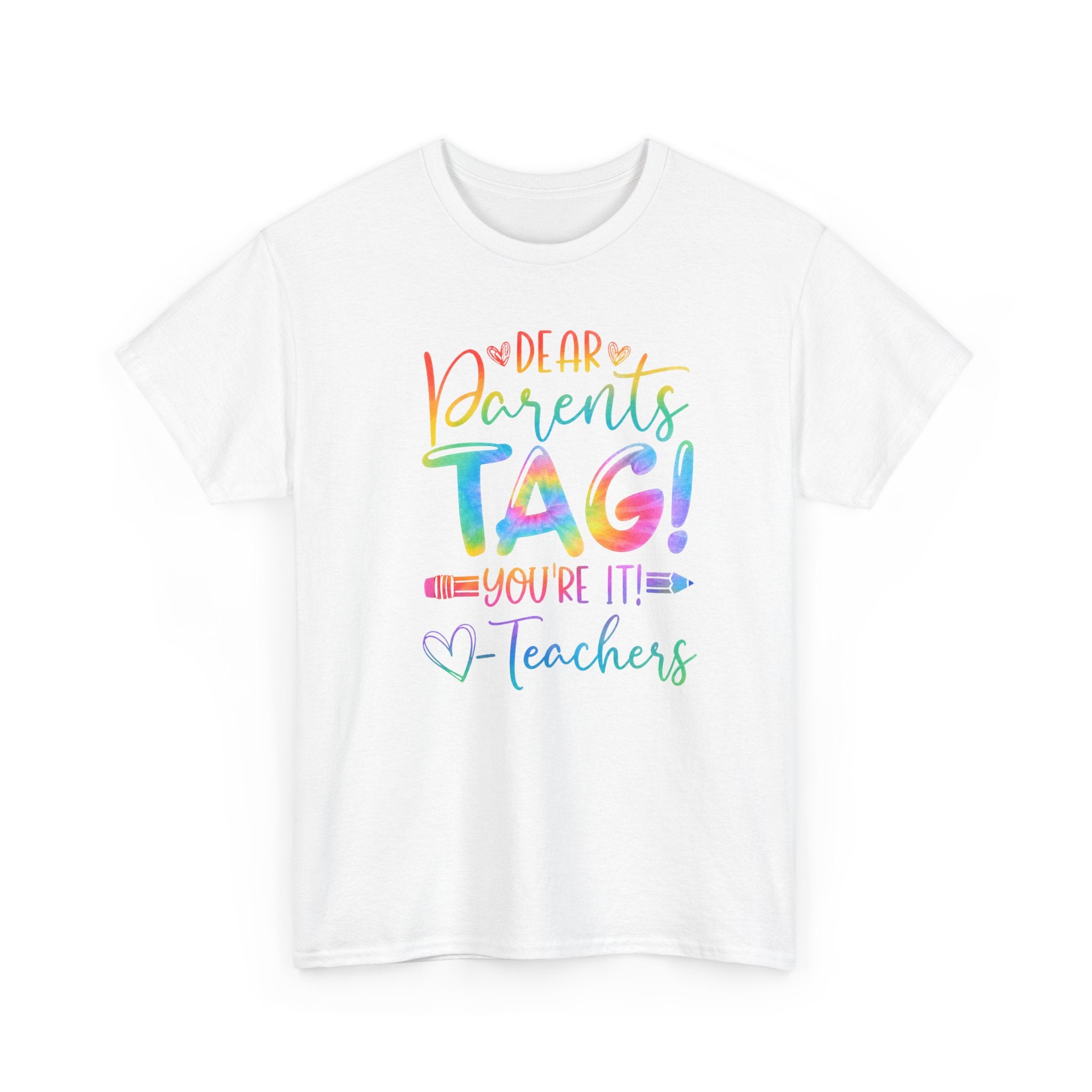 Teachers 'Dear Parents, TAG! You're It' Cotton T‑Shirt – Colorful Teacher Appreciation Tee