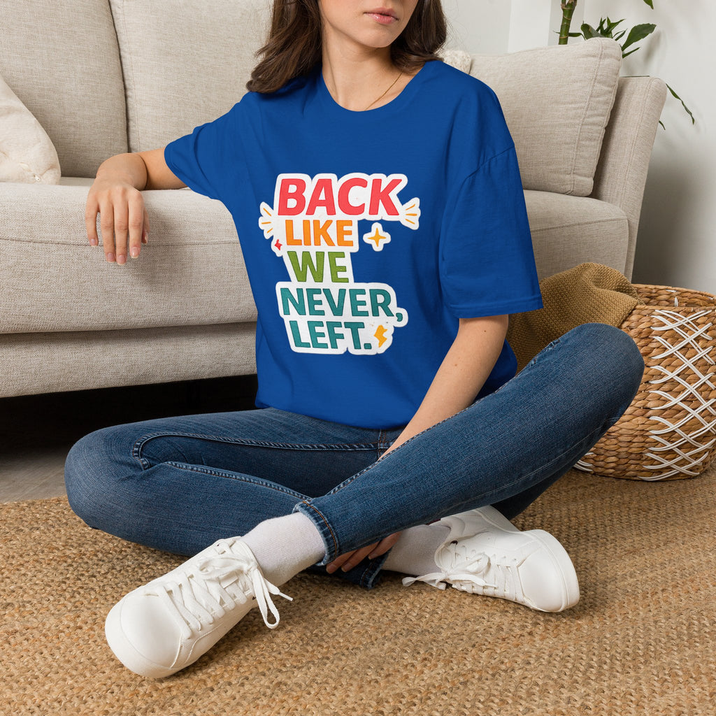 Back Like We Never Left T-Shirt — Retro Bold Reunion Tee