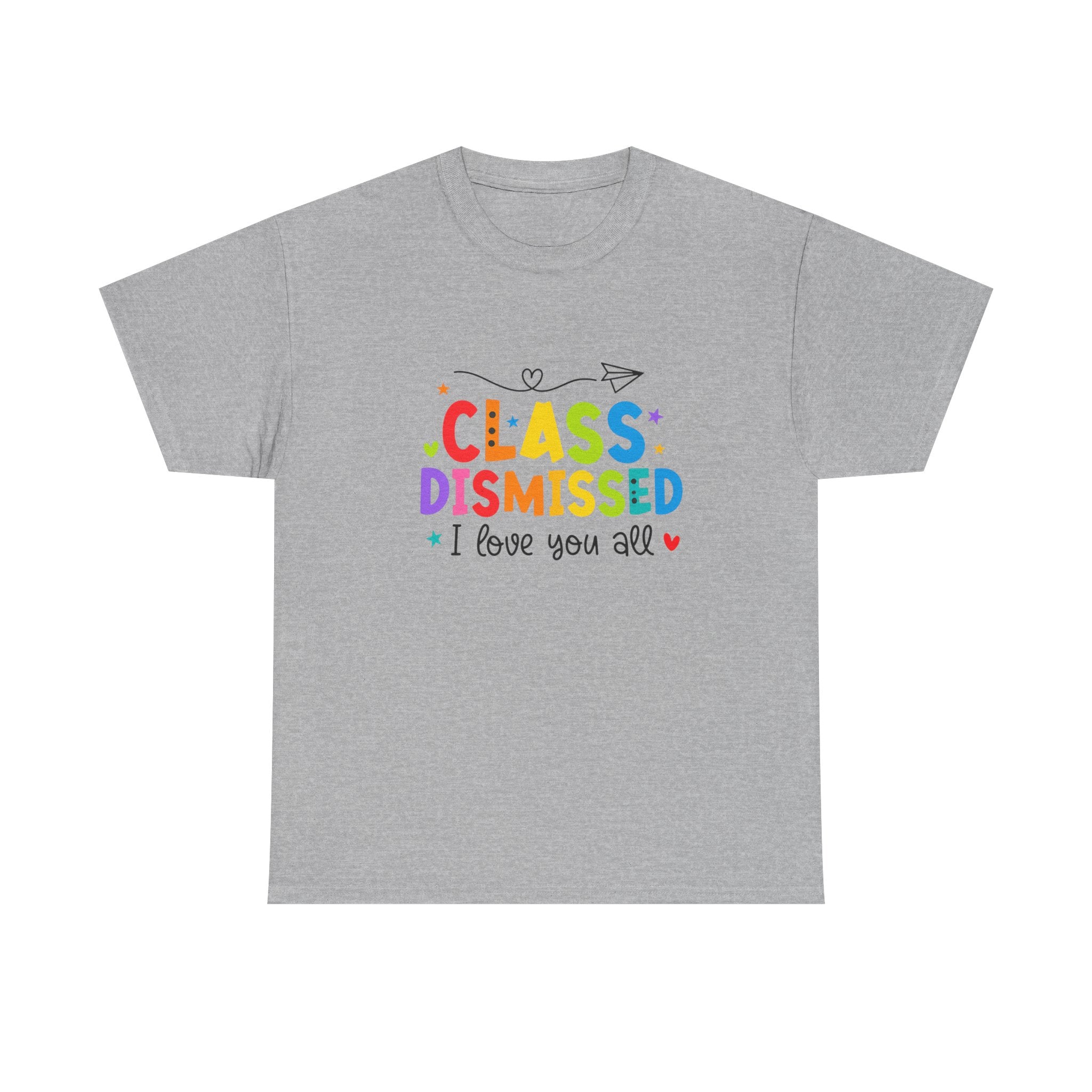 Class Dismissed T-Shirt – Colorful Teacher Goodbye Tee ("I love you all")