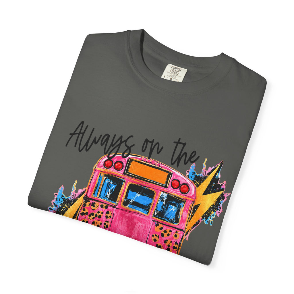 Always on the Struggle Bus T-Shirt
