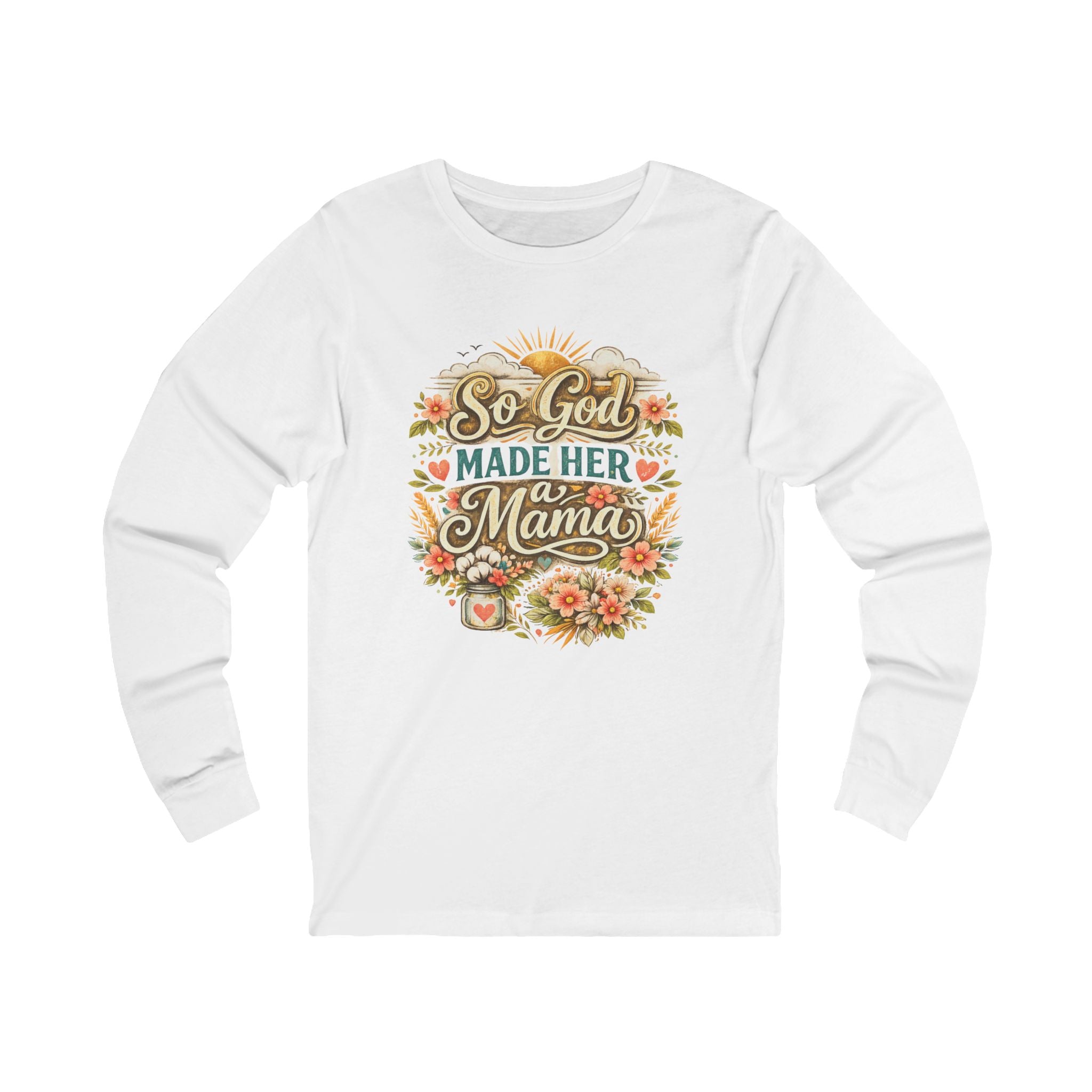 So God Made Her a Mama Long Sleeve Tee