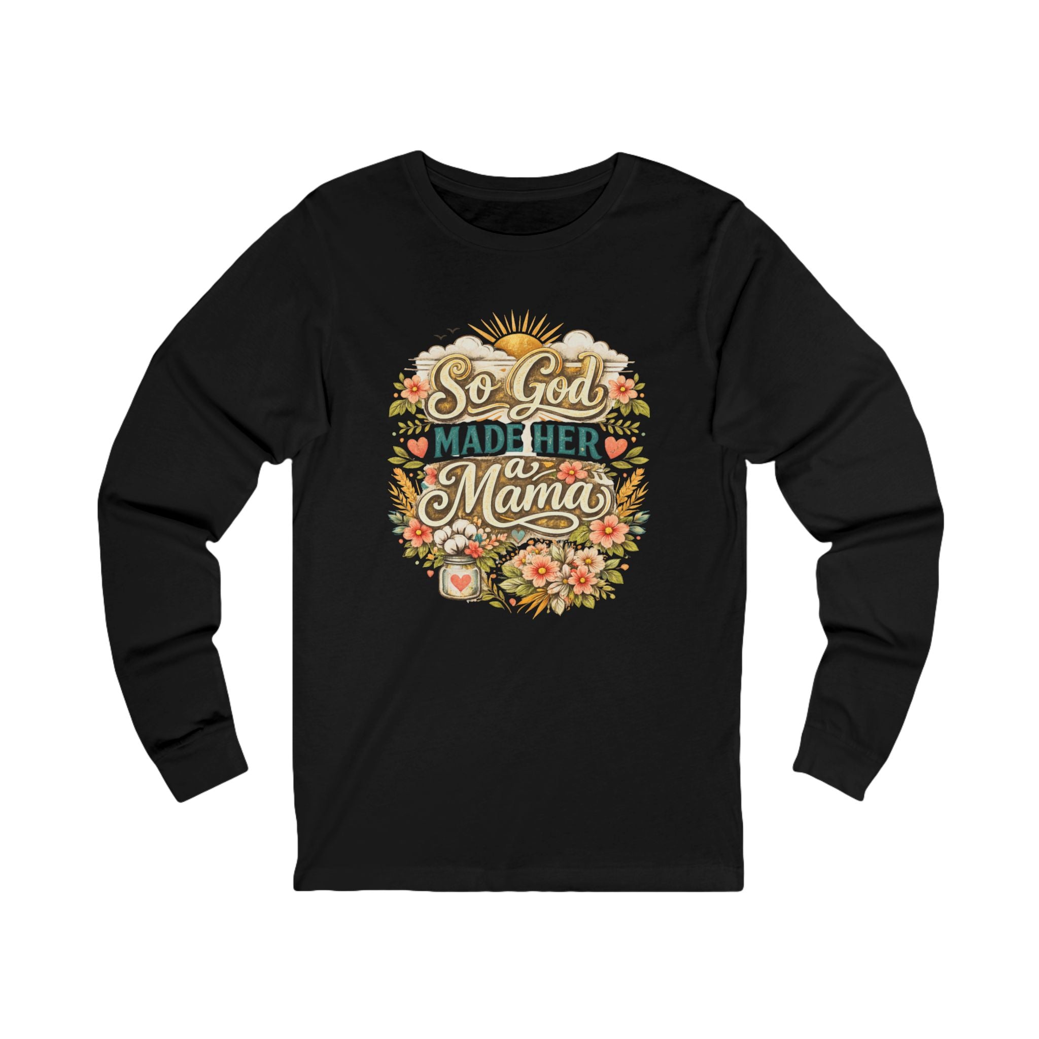 So God Made Her a Mama Long Sleeve Tee