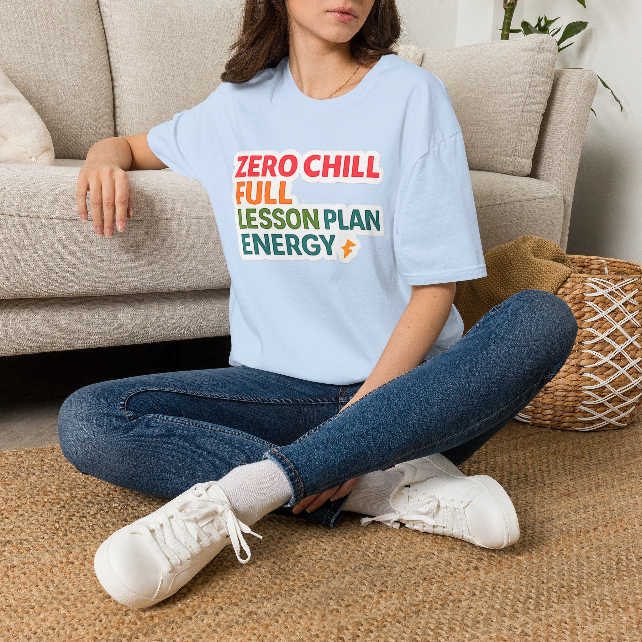 Teacher T-Shirt — "Zero Chill, Full Lesson Plan Energy" Colorful Graphic Tee