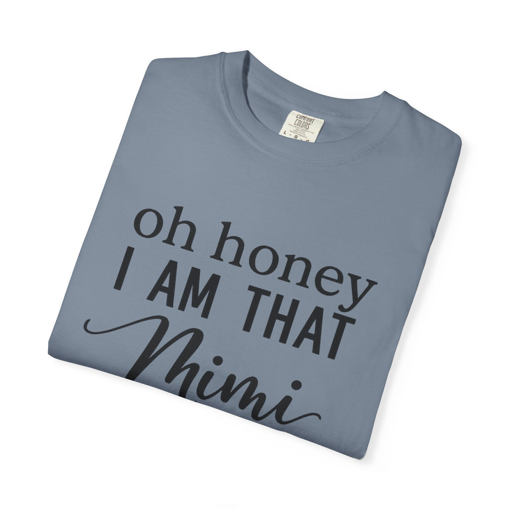 That Mimi T-Shirt — "Oh Honey I Am That Mimi" Graphic Tee