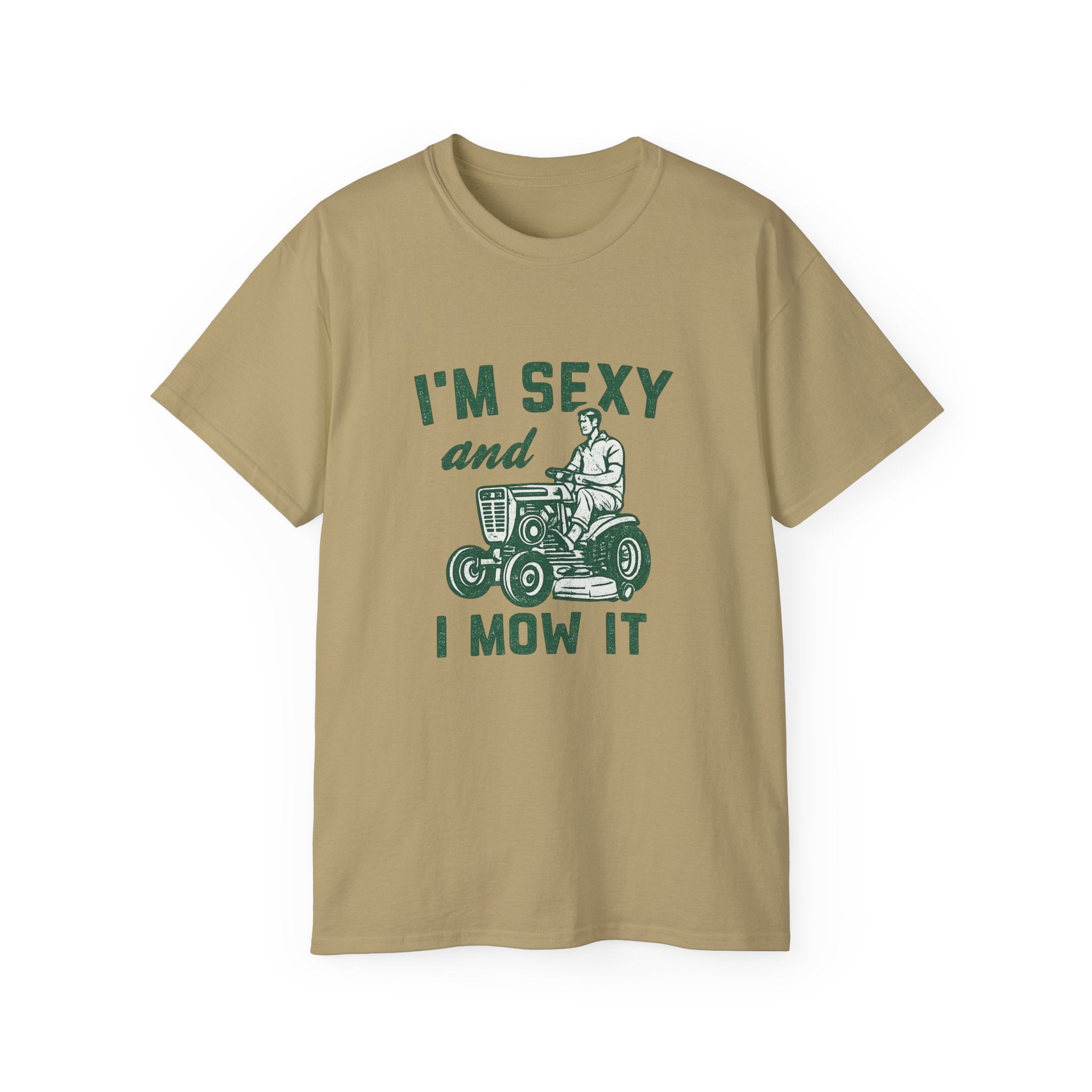 I'm Sexy and I Mow It Lawn Mower T-Shirt