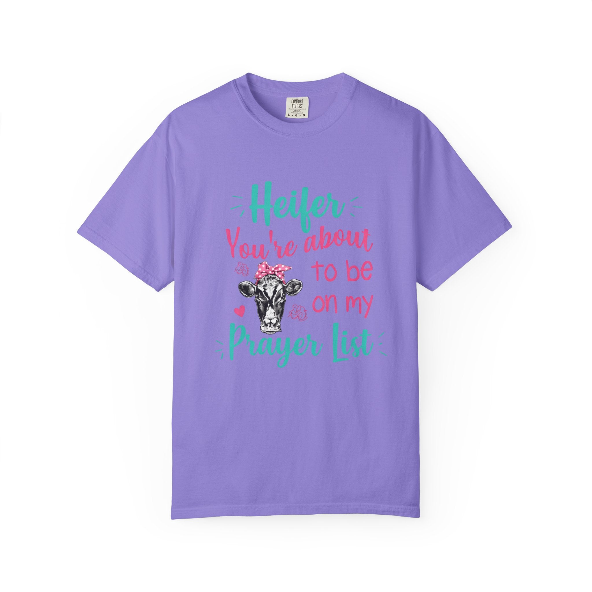 T-Shirt — "Heifer You’re About to Be on My Prayer List" Funny Cow Graphic Tee