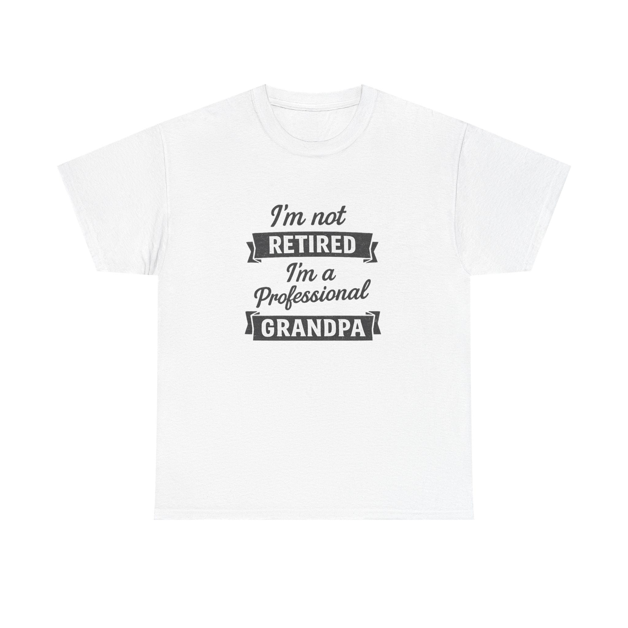 Grandpa T-Shirt — "I'm Not Retired, I'm a Professional Grandpa" Funny Retirement Gift Tee