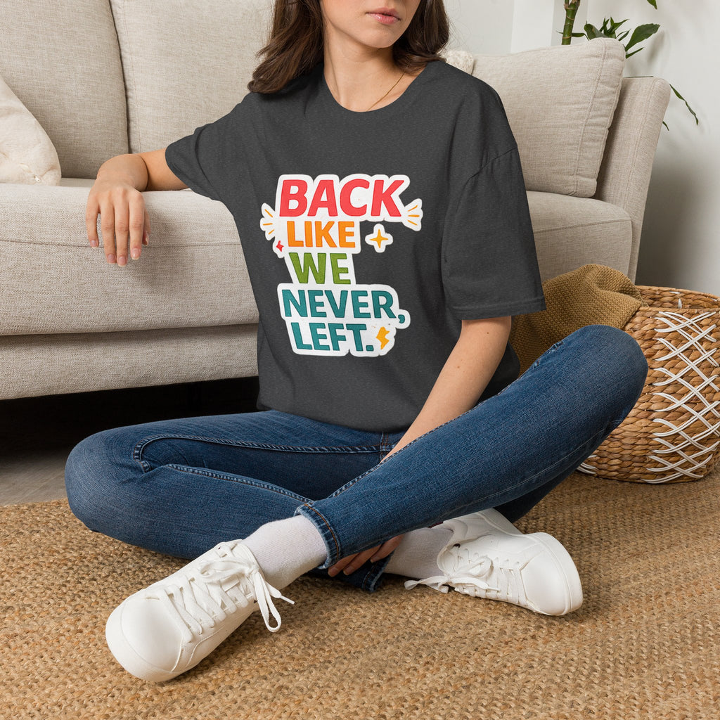Back Like We Never Left T-Shirt — Retro Bold Reunion Tee